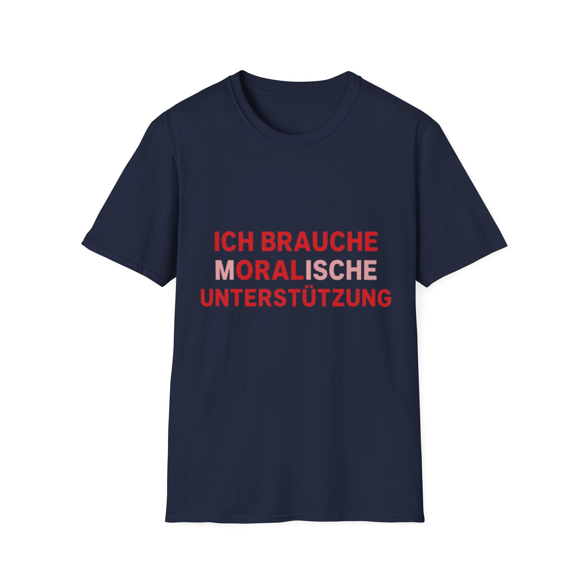 Ich brauche moralische Unterstützung Shirt