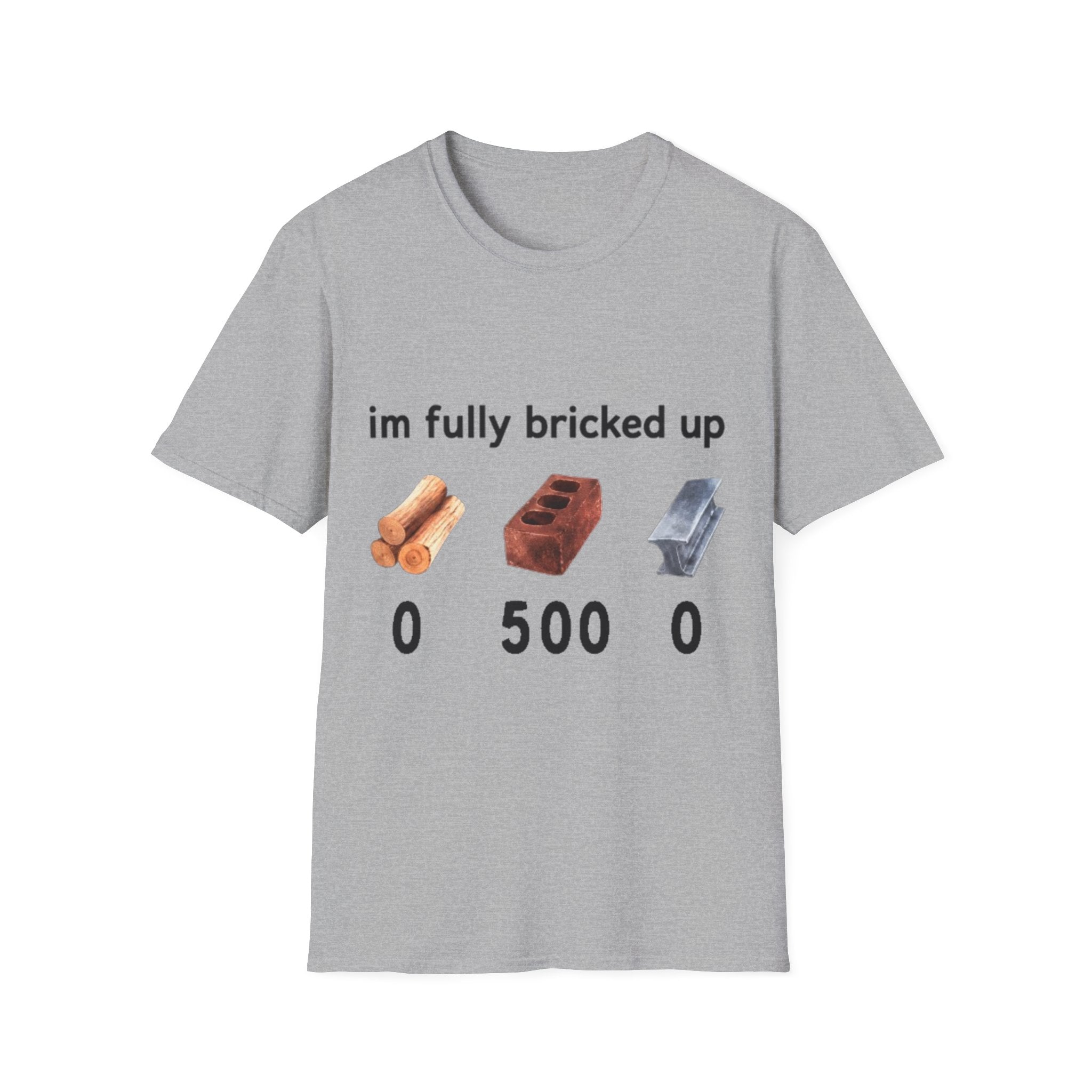 I'm Fully Bricked Up Shirt