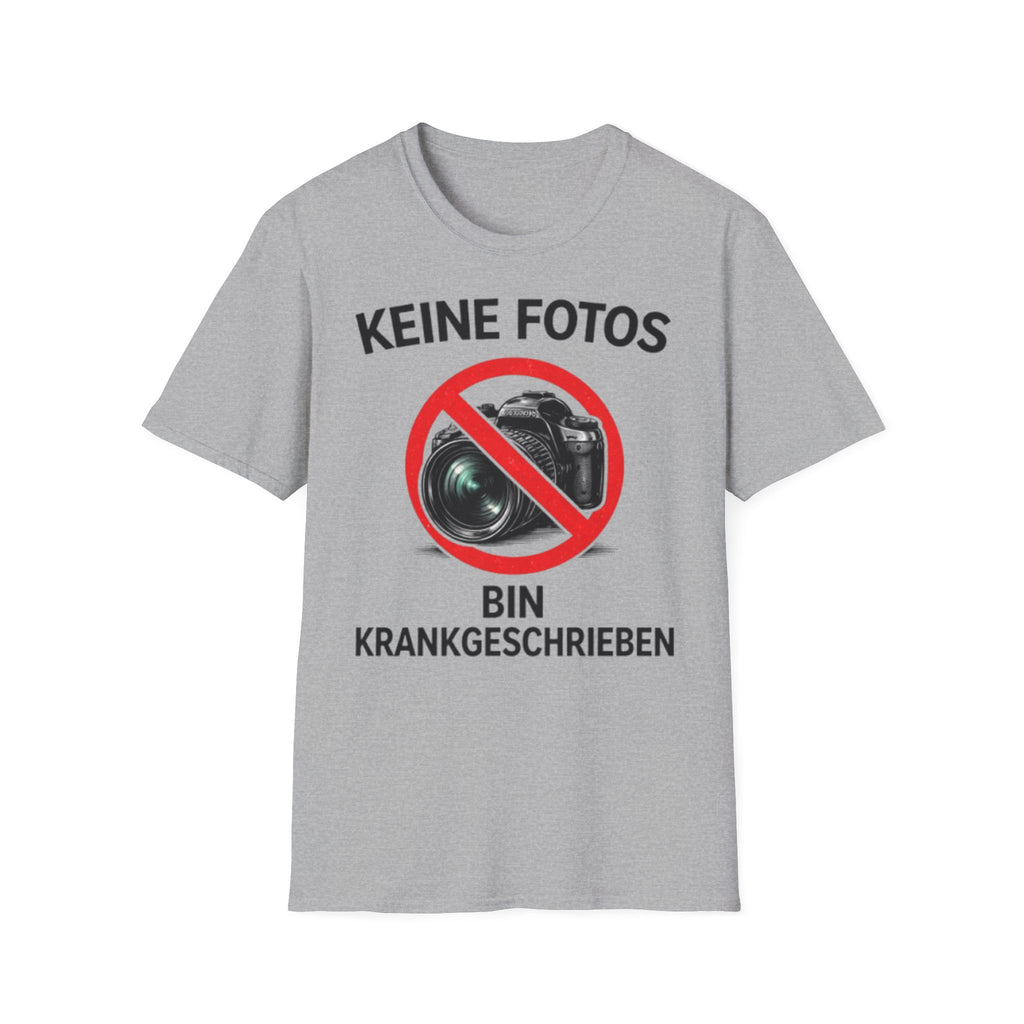Keine Fotos Krankgeschrieben Shirt