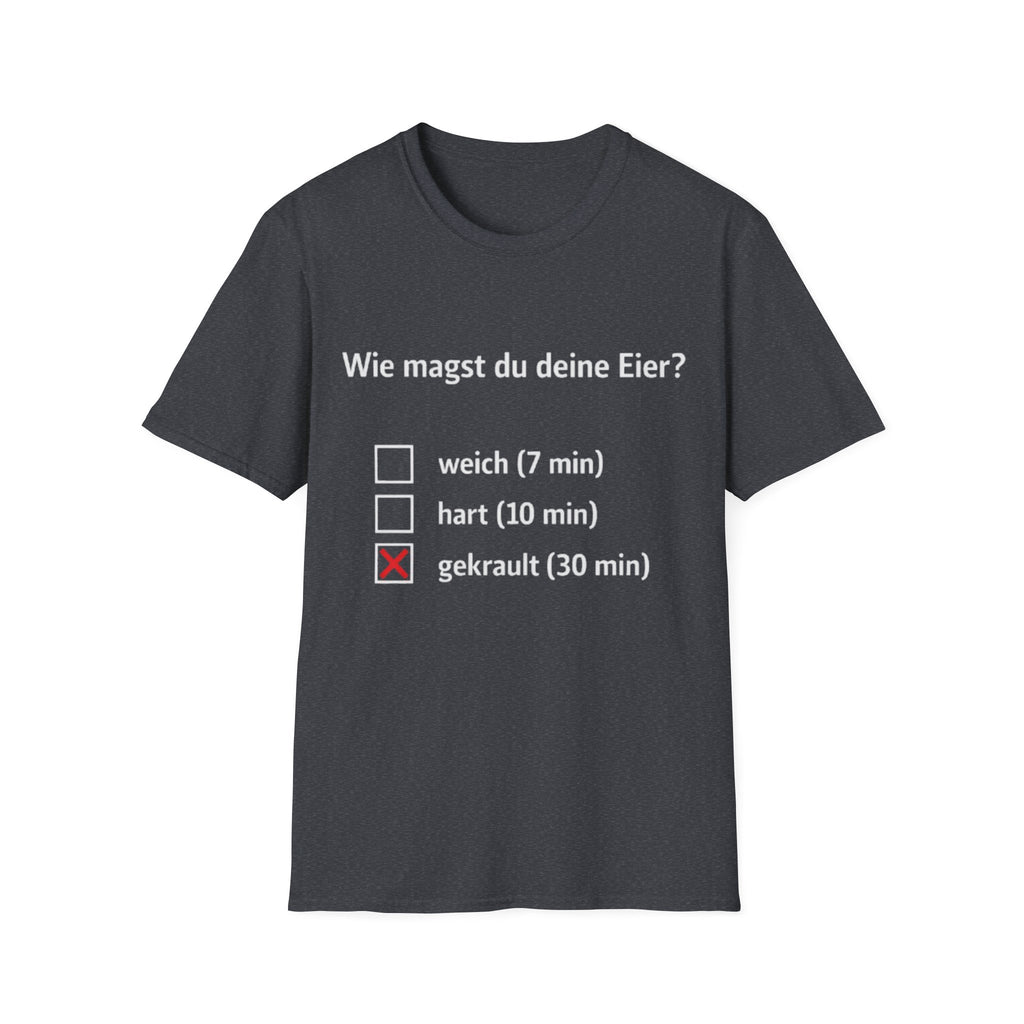 Wie magst du deine Eier Shirt