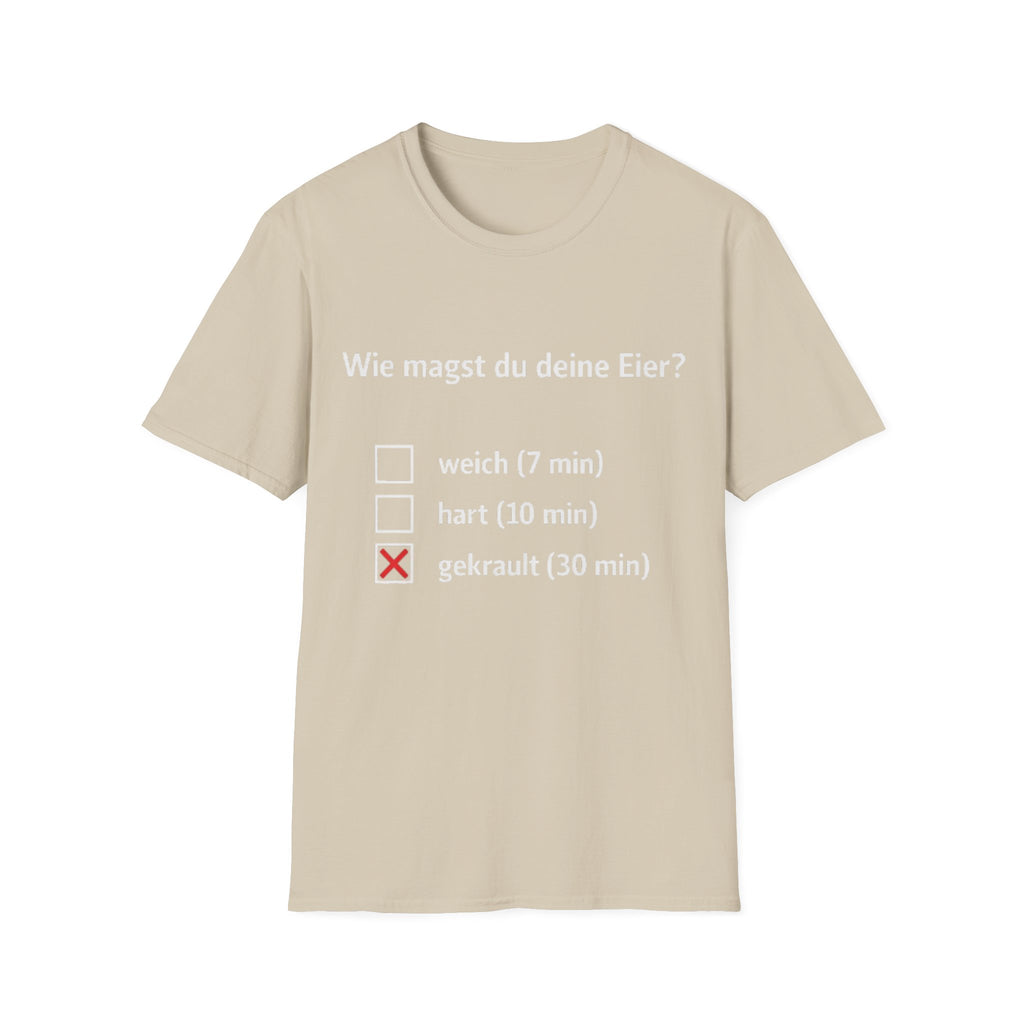 Wie magst du deine Eier Shirt