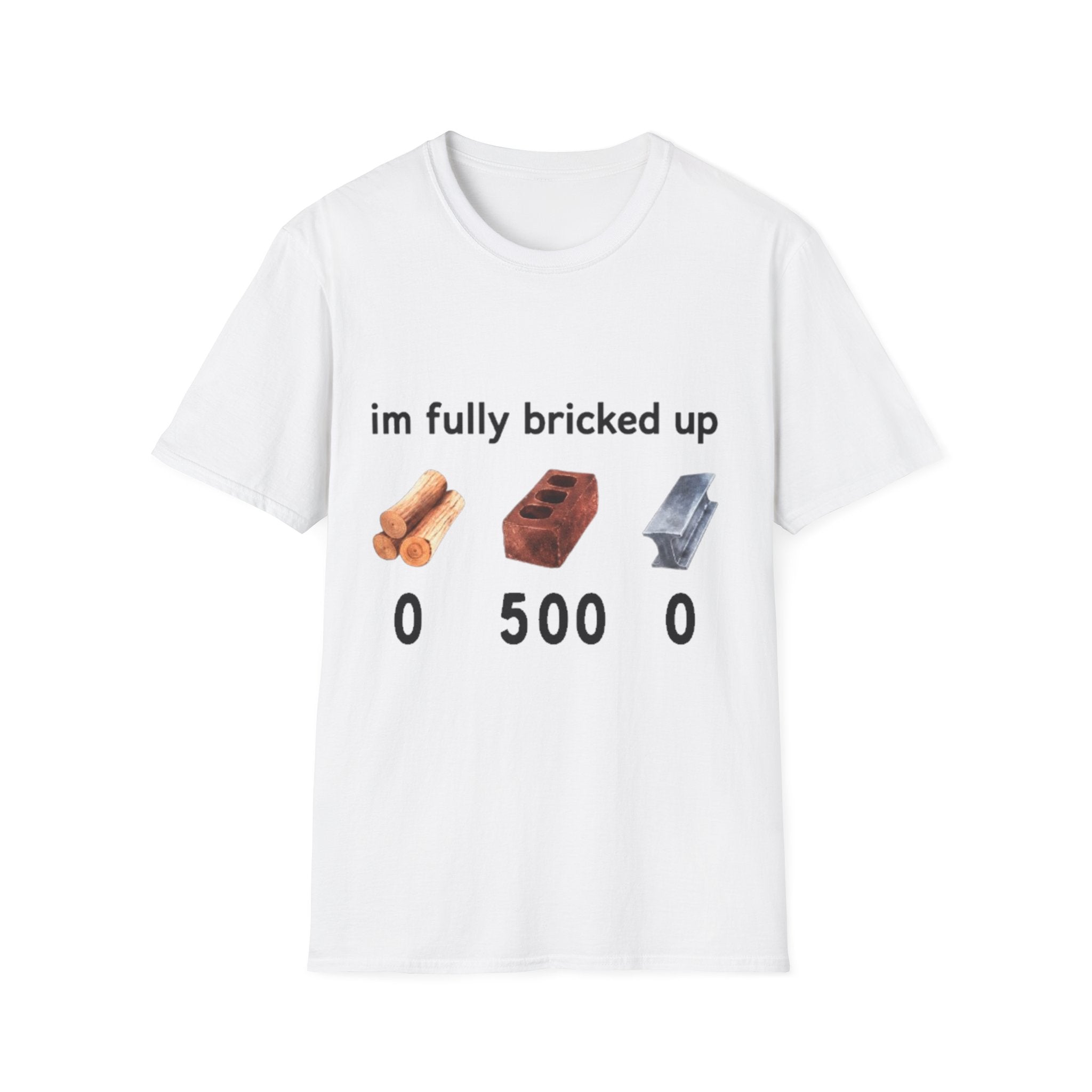 I'm Fully Bricked Up Shirt