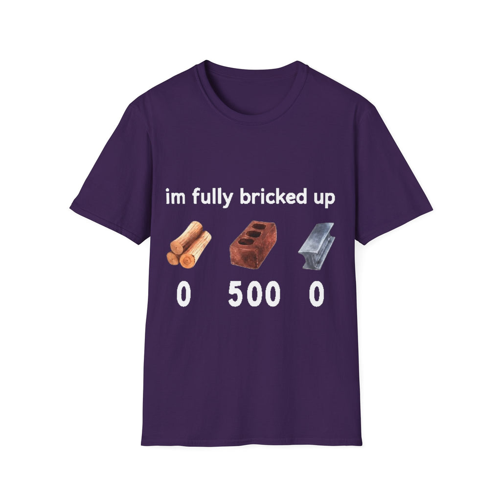 I'm Fully Bricked Up Shirt