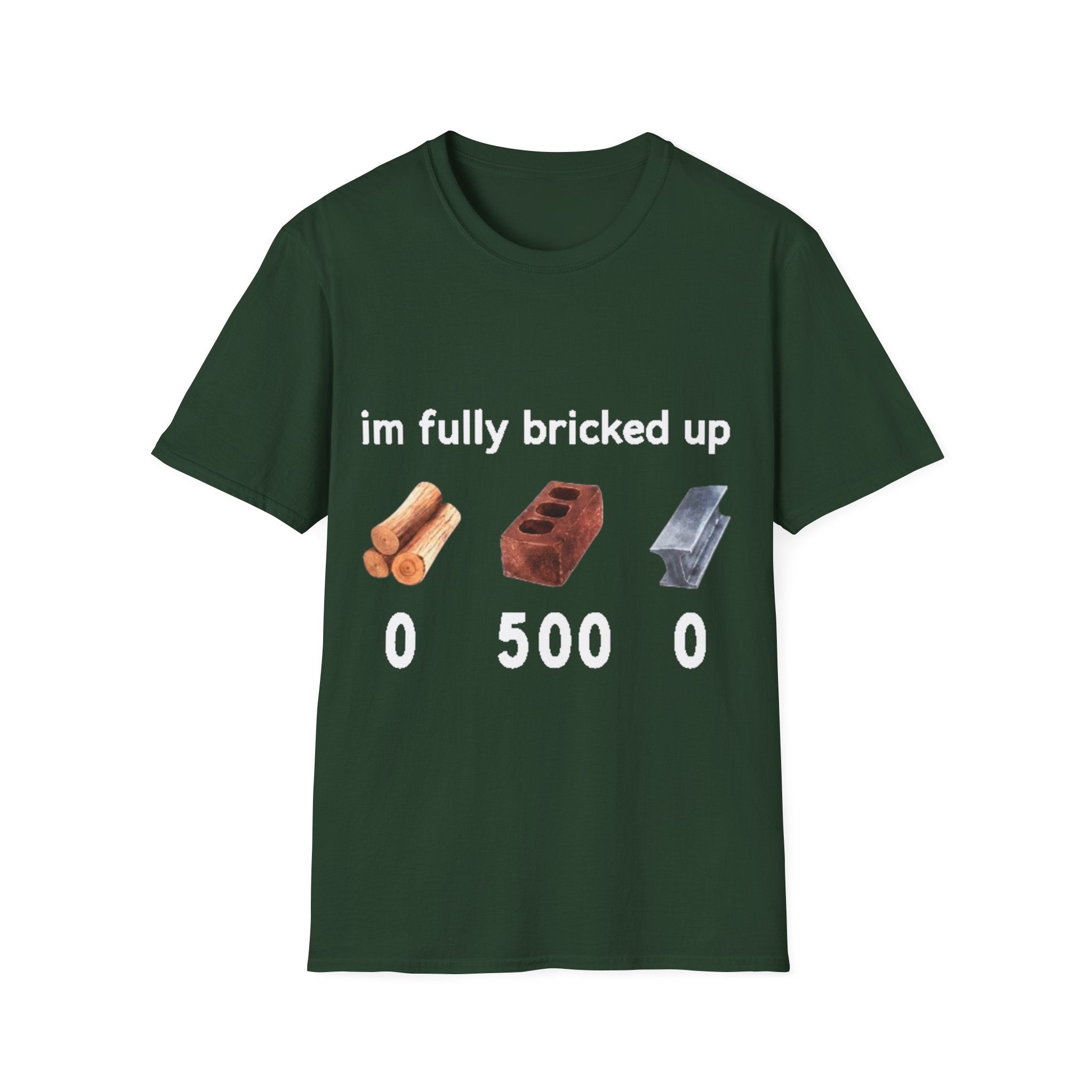 I'm Fully Bricked Up Shirt