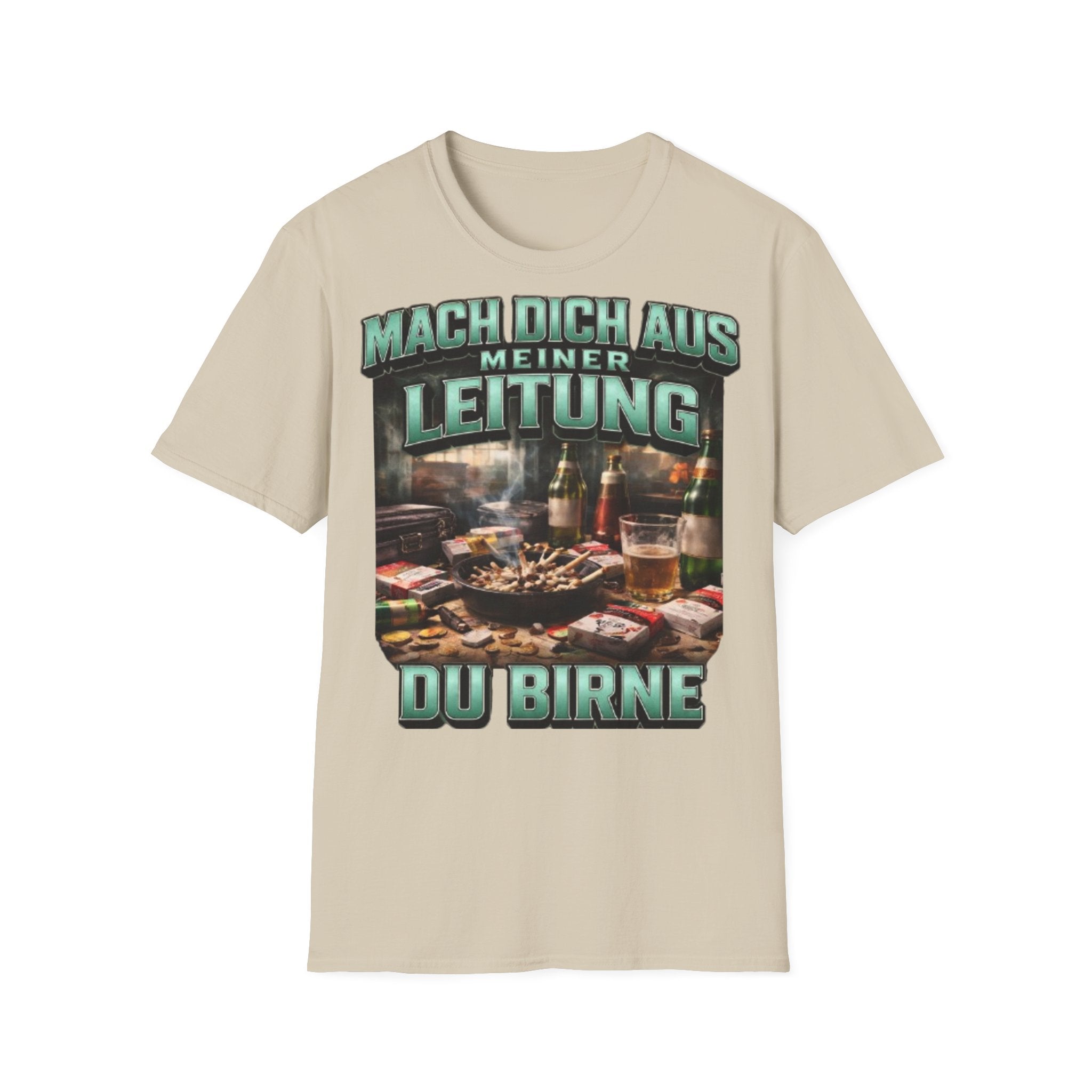 Mach Dich Aus Meiner Leitung Du Birne Shirt