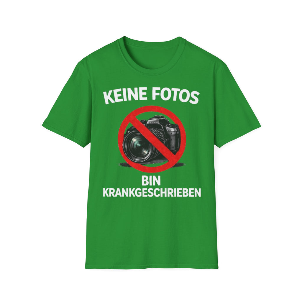 Keine Fotos Krankgeschrieben Shirt