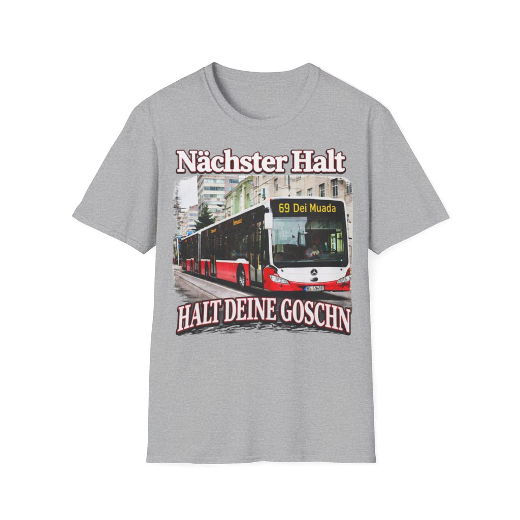 Nächster Halt Halt Deine Goschn Shirt