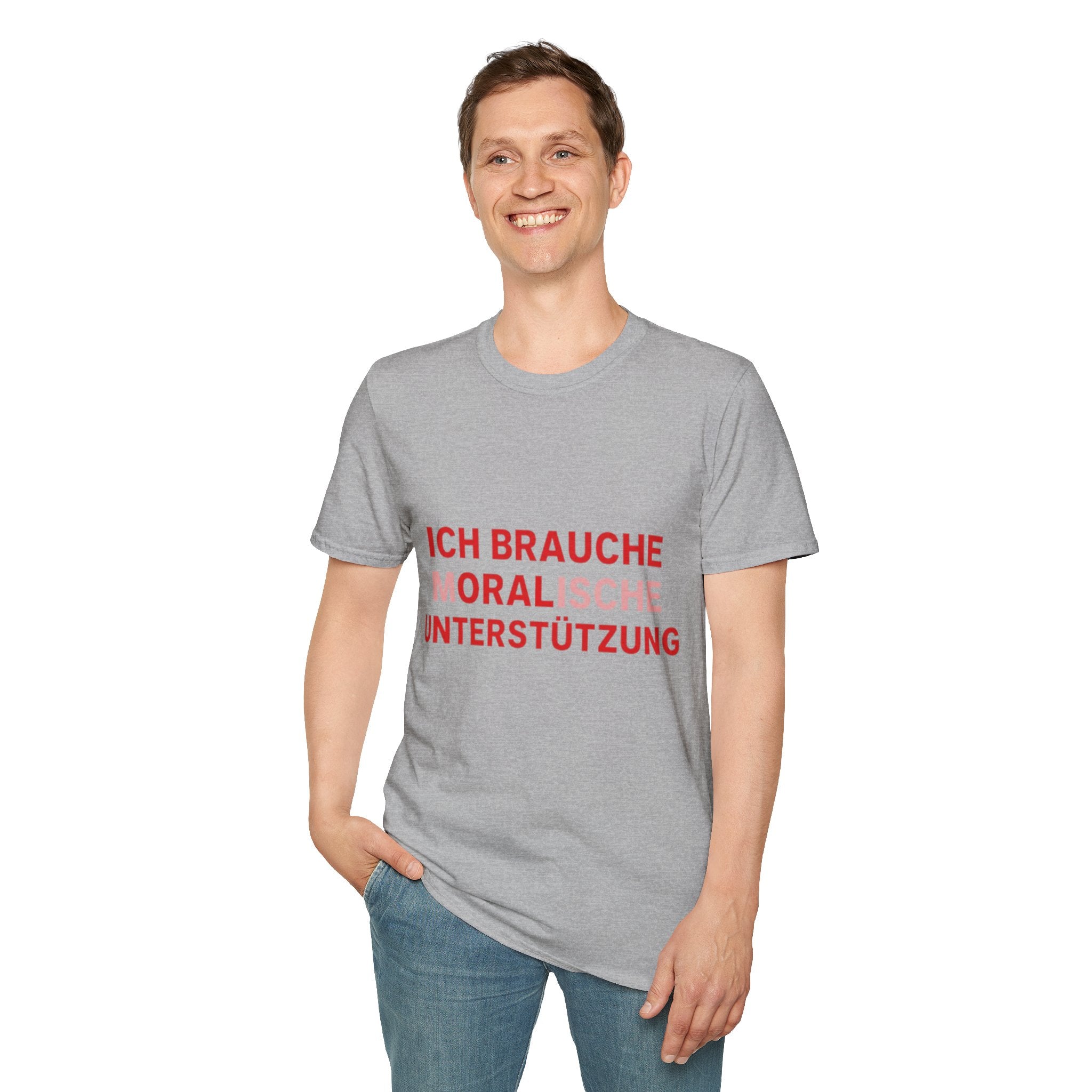 Ich brauche moralische Unterstützung Shirt