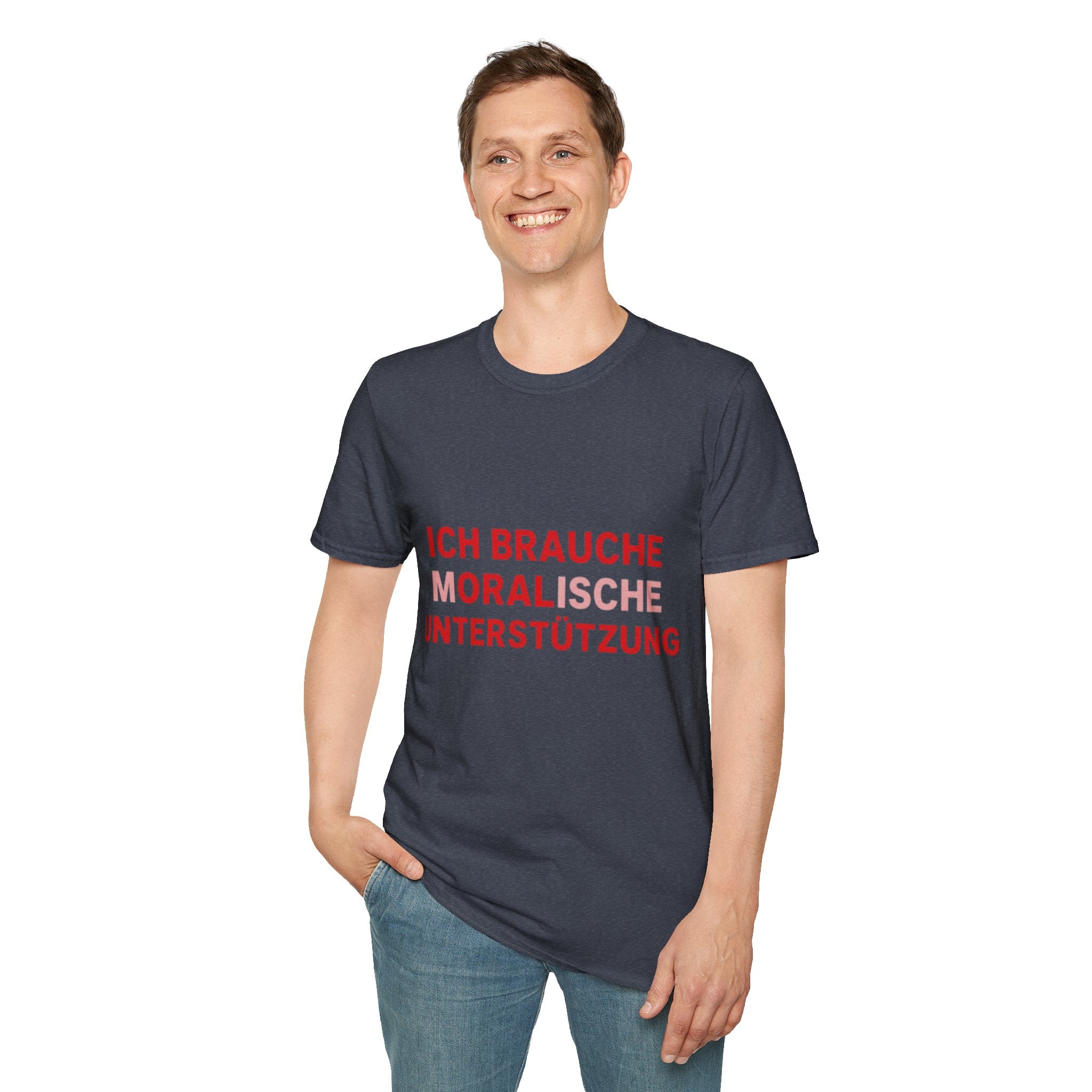 Ich brauche moralische Unterstützung Shirt