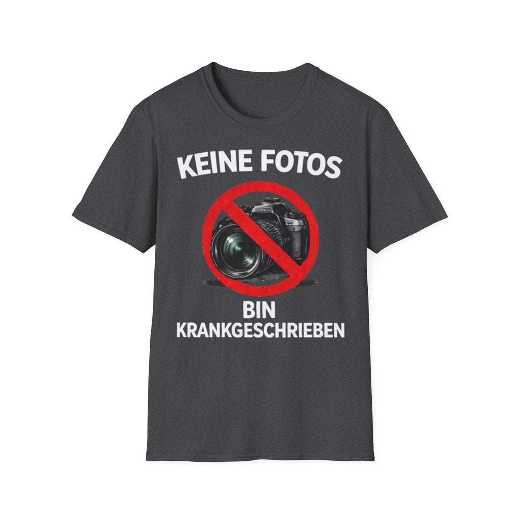 Keine Fotos Krankgeschrieben Shirt