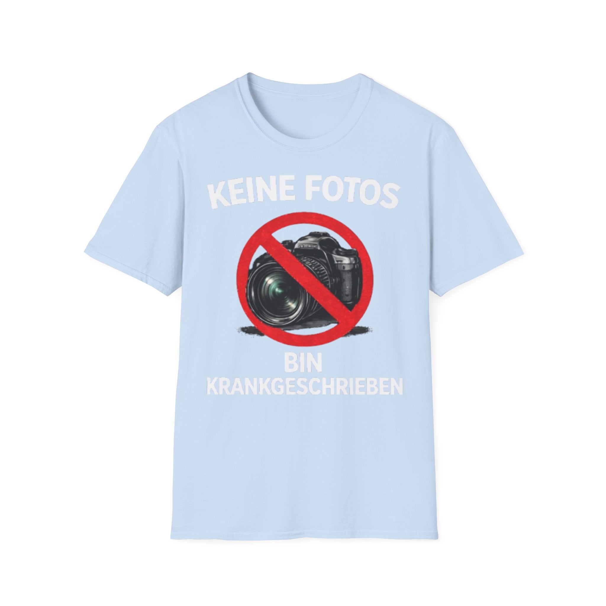 Keine Fotos Krankgeschrieben Shirt