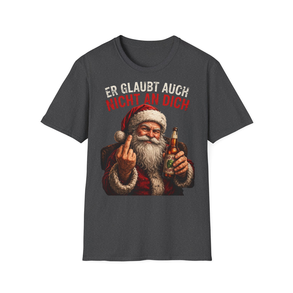 Weihnachtsmann "Er glaubt auch nicht an dich" Shirt