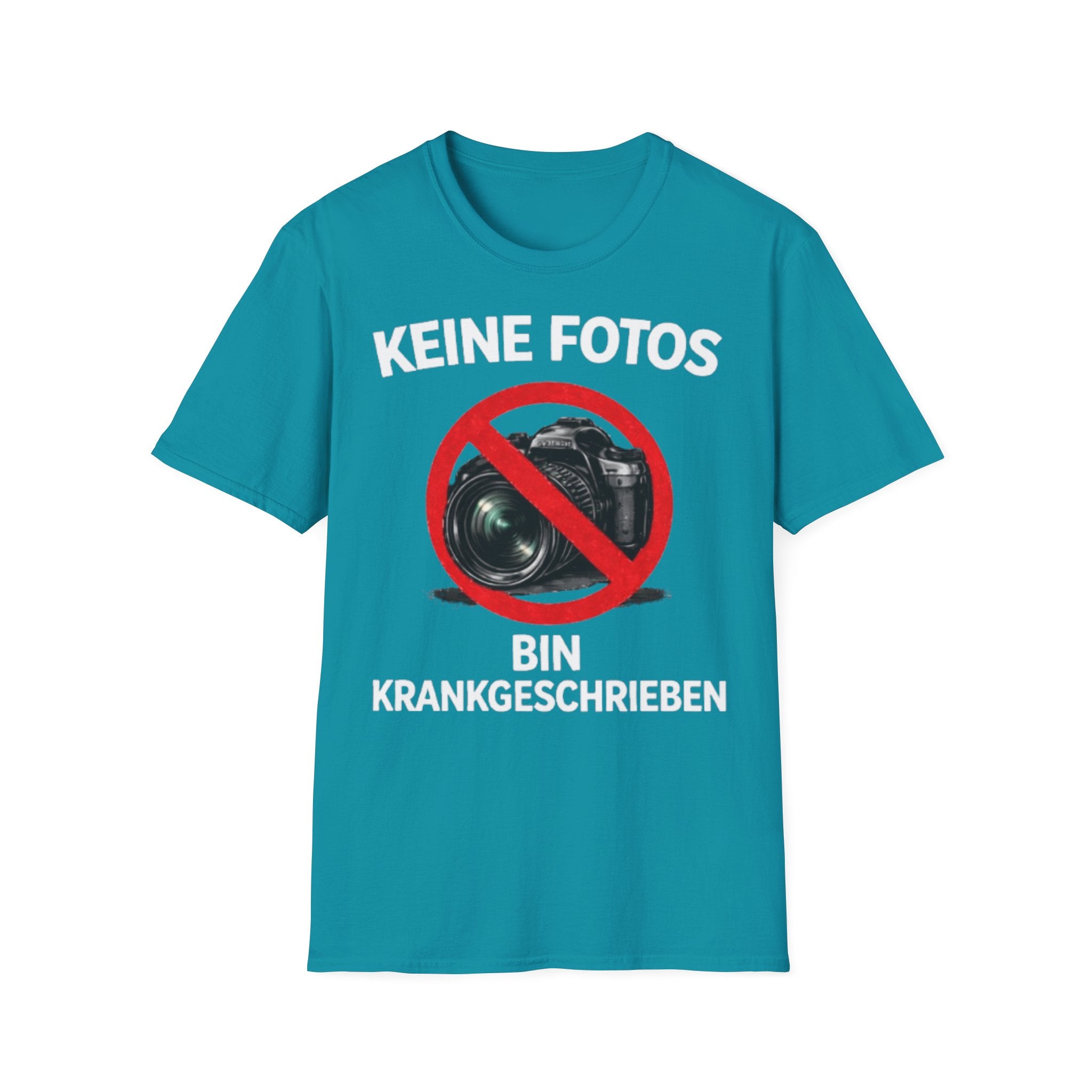 Keine Fotos Krankgeschrieben Shirt