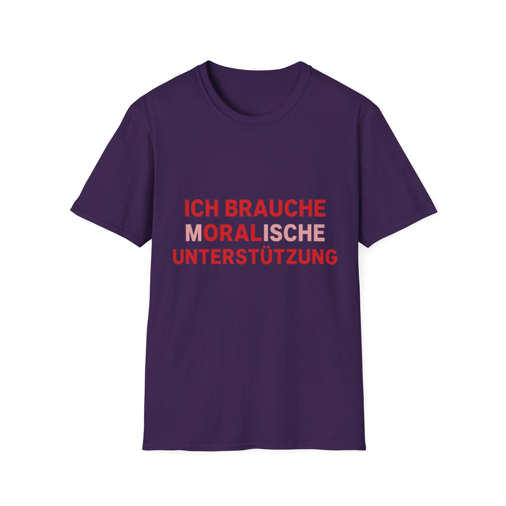 Ich brauche moralische Unterstützung Shirt