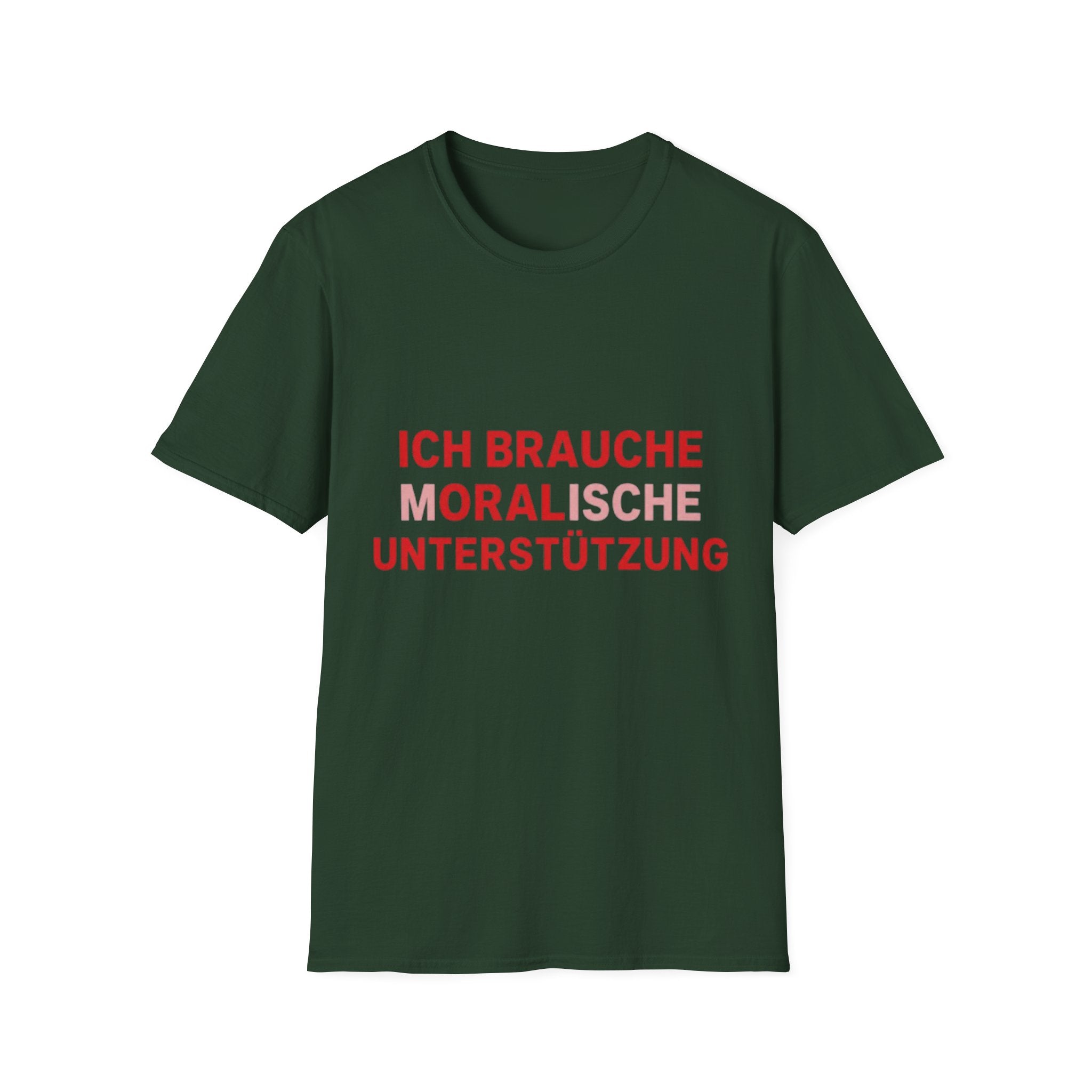 Ich brauche moralische Unterstützung Shirt