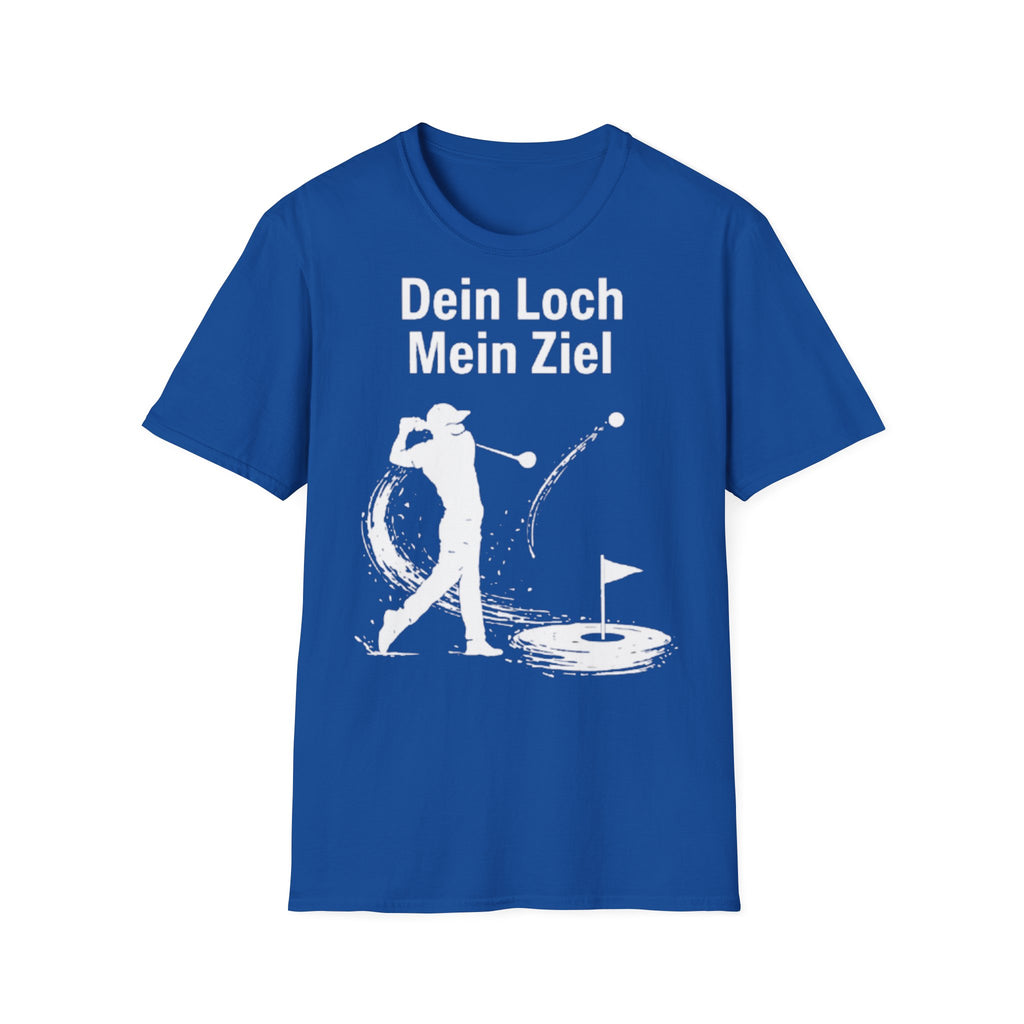 Dein Loch mein Ziel Shirt