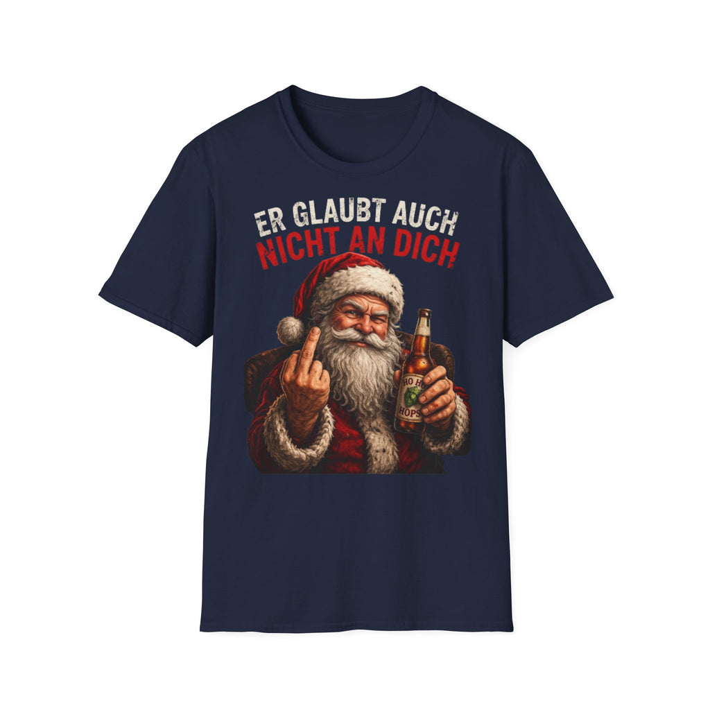 Weihnachtsmann "Er glaubt auch nicht an dich" Shirt