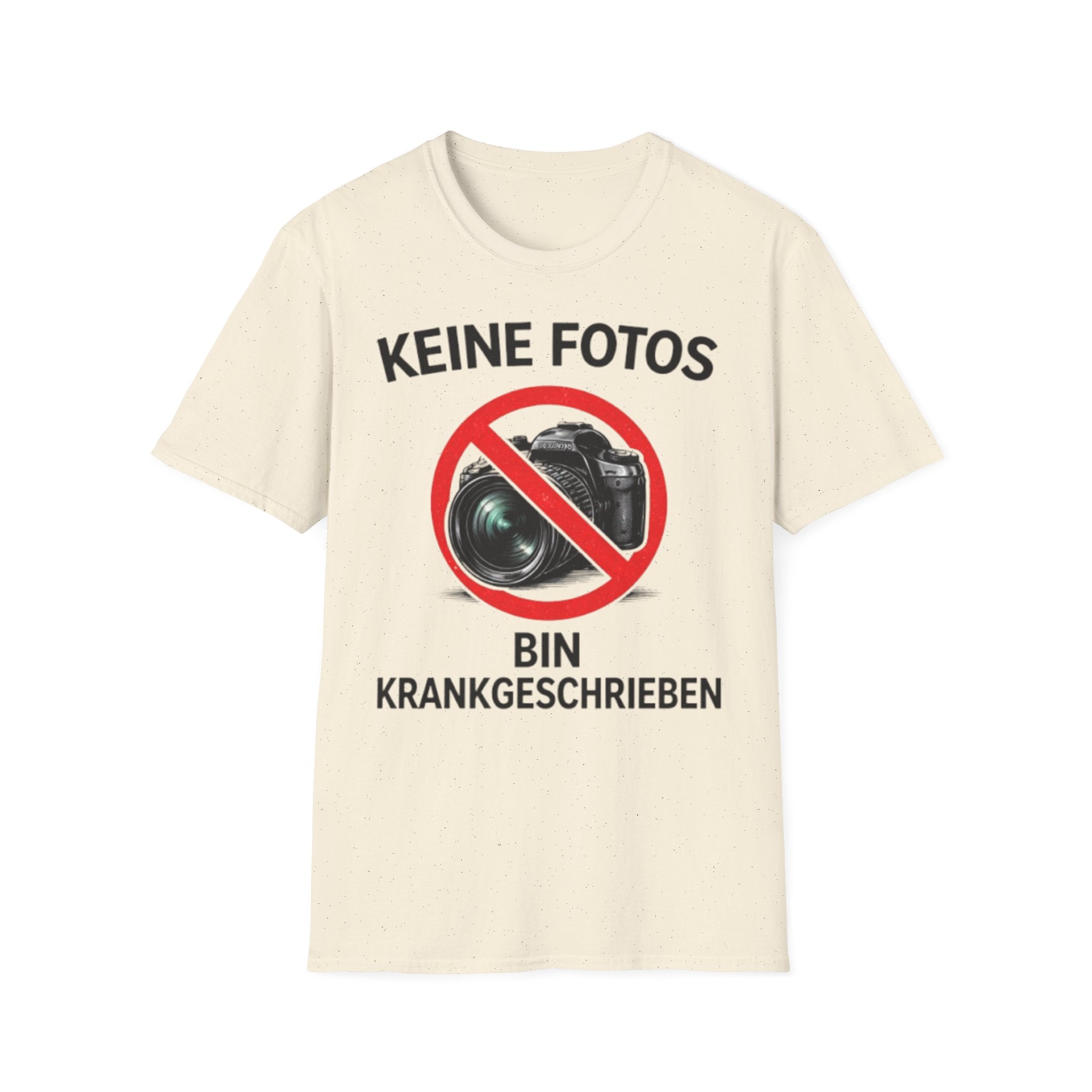 Keine Fotos Krankgeschrieben Shirt