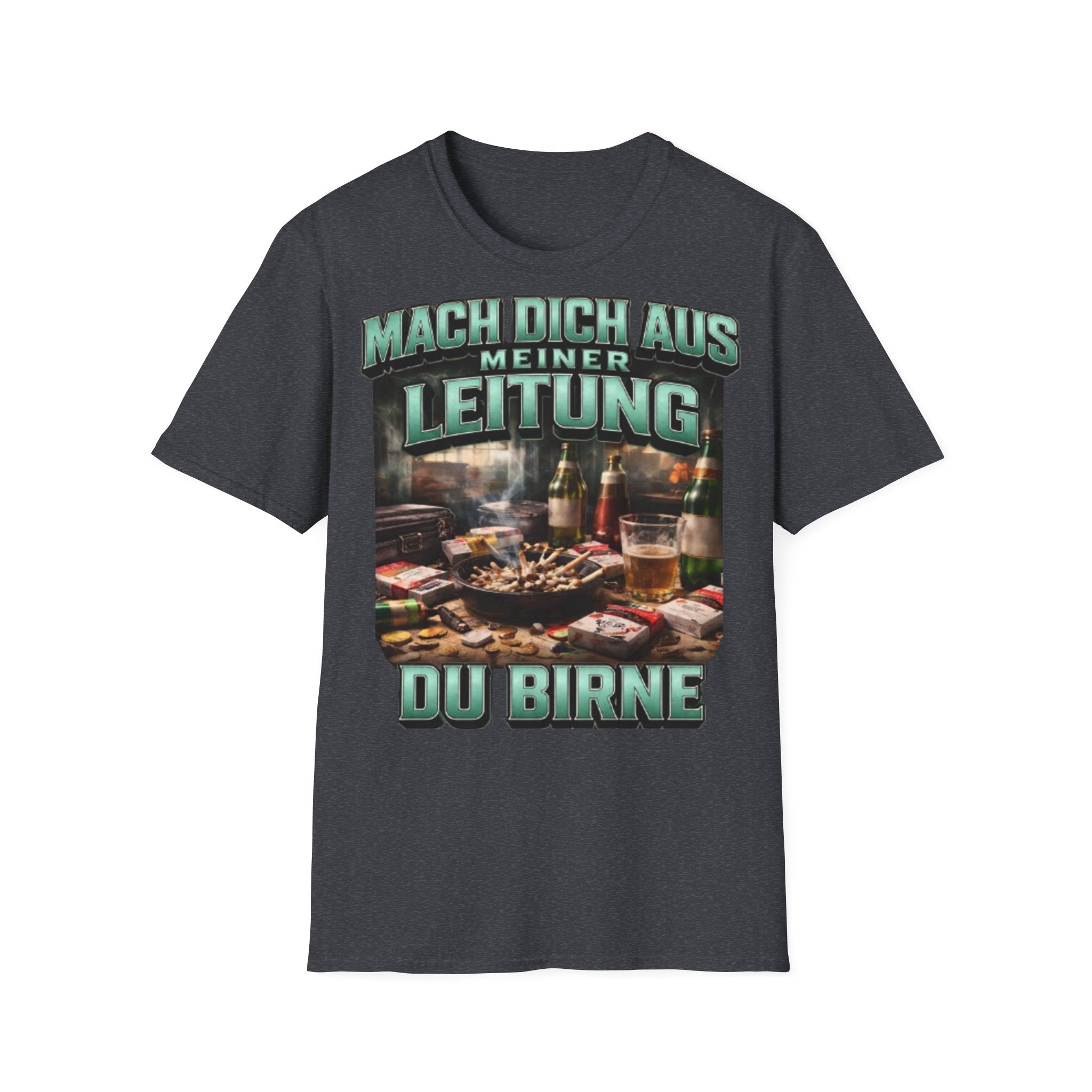 Mach Dich Aus Meiner Leitung Du Birne Shirt
