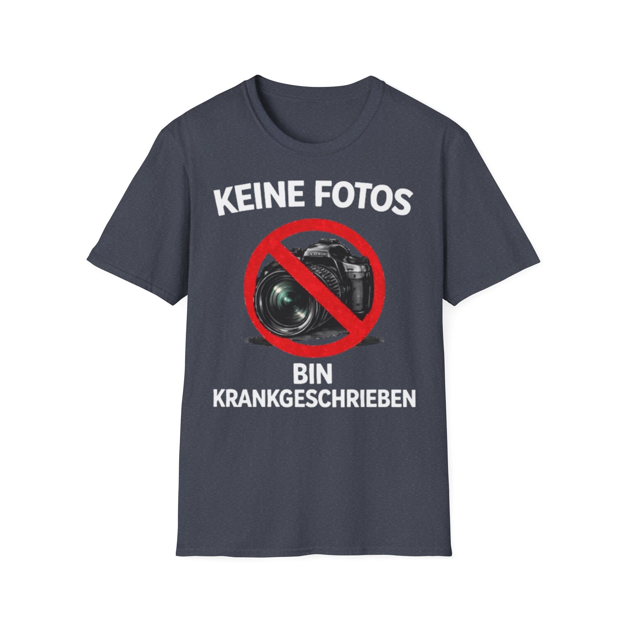 Keine Fotos Krankgeschrieben Shirt