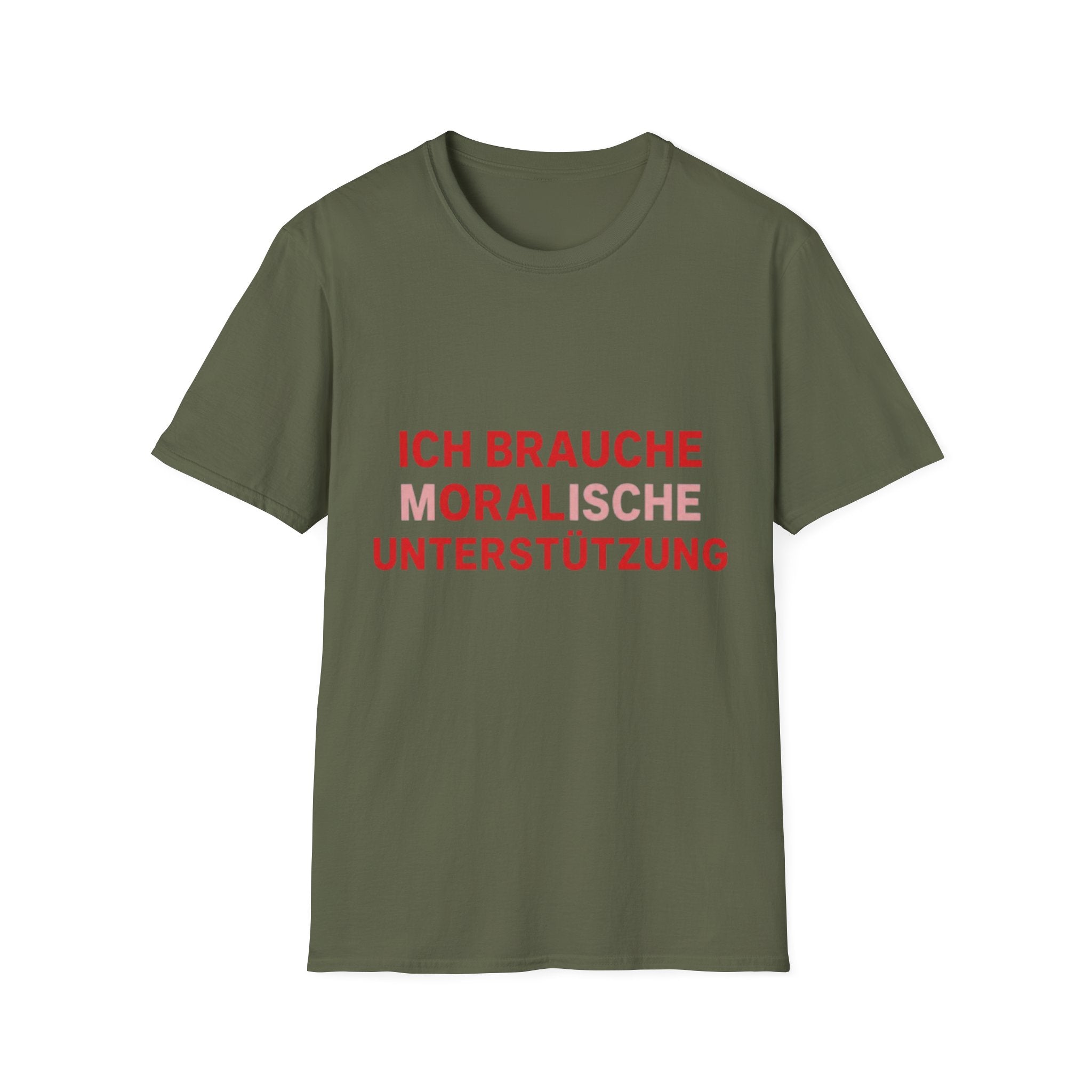 Ich brauche moralische Unterstützung Shirt