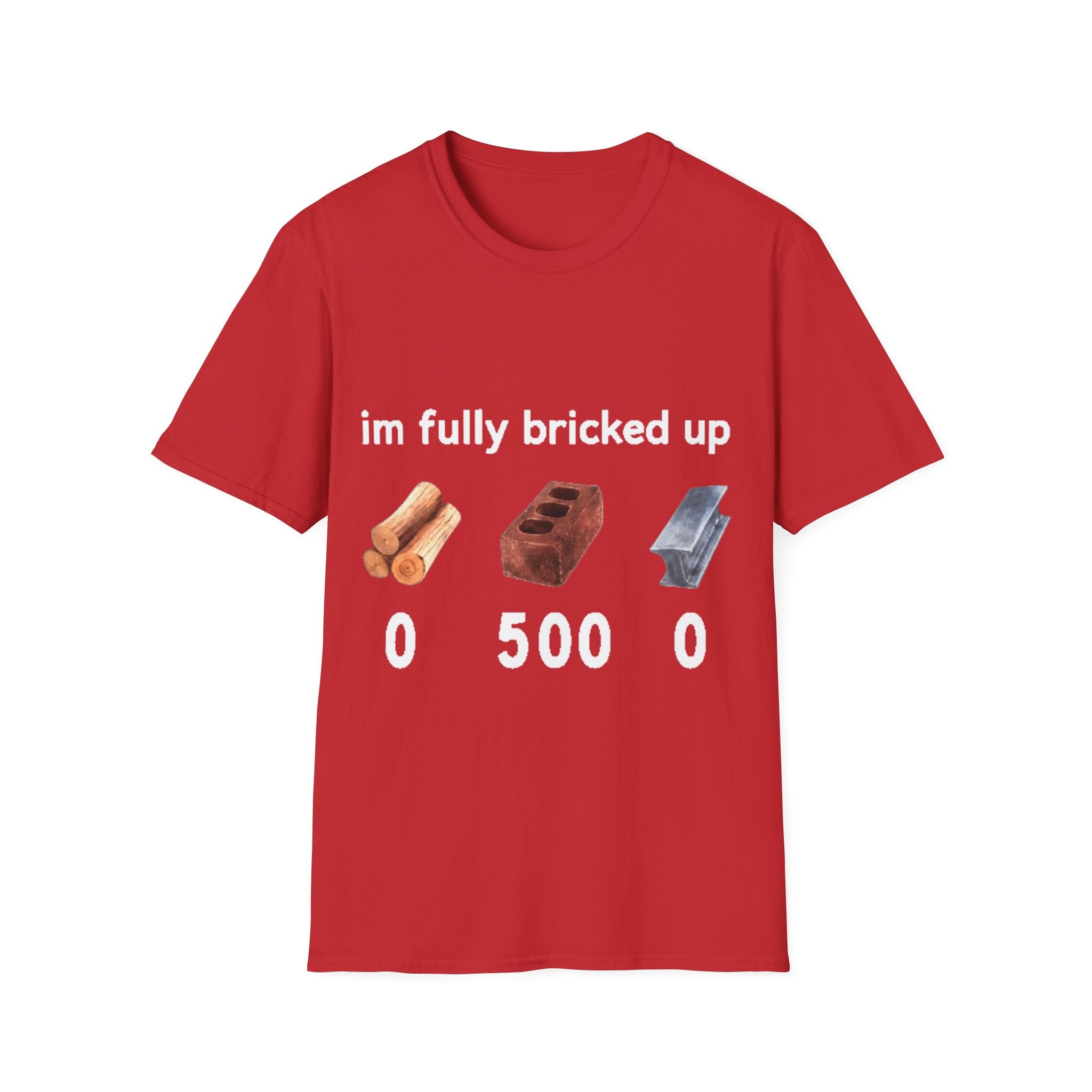 I'm Fully Bricked Up Shirt