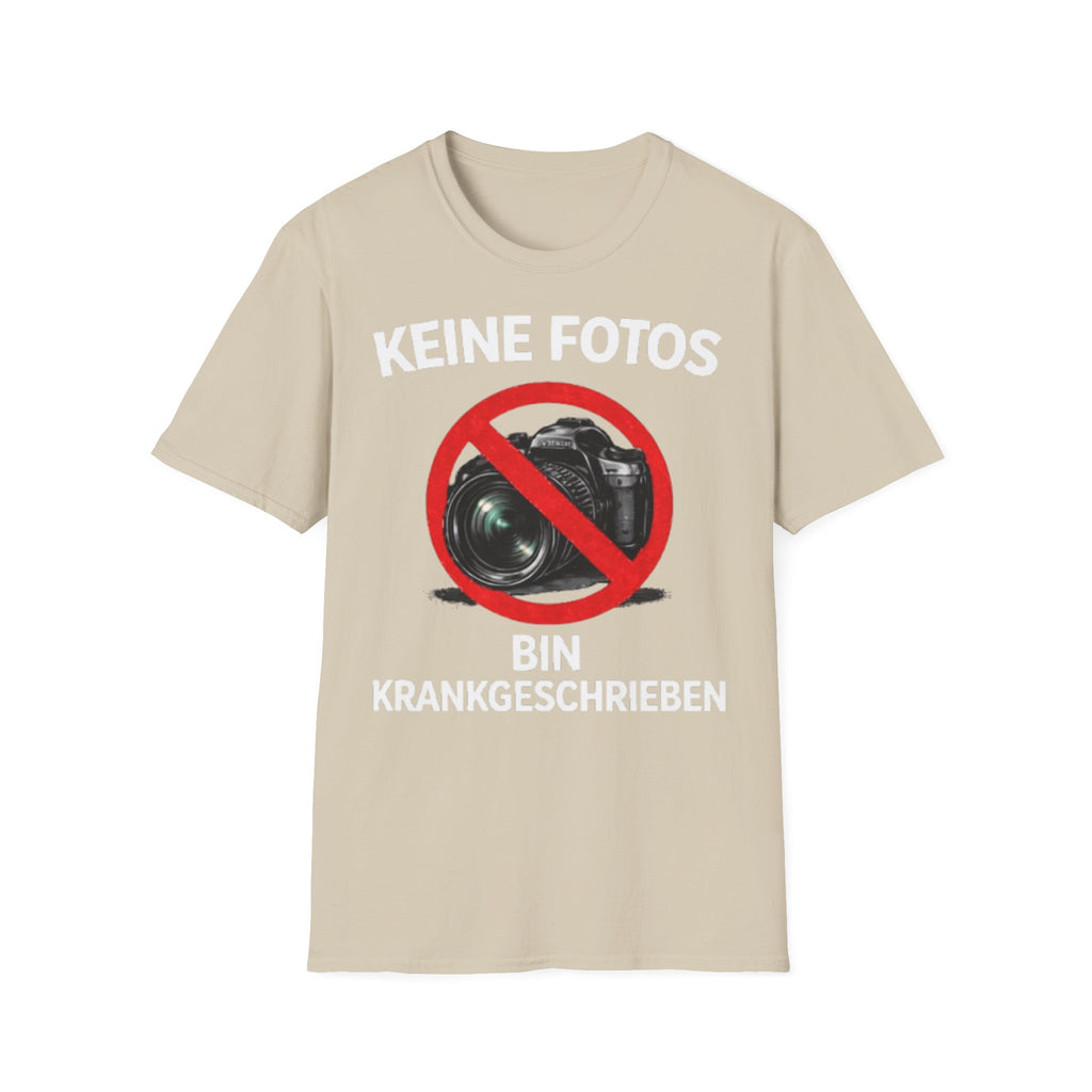 Keine Fotos Krankgeschrieben Shirt