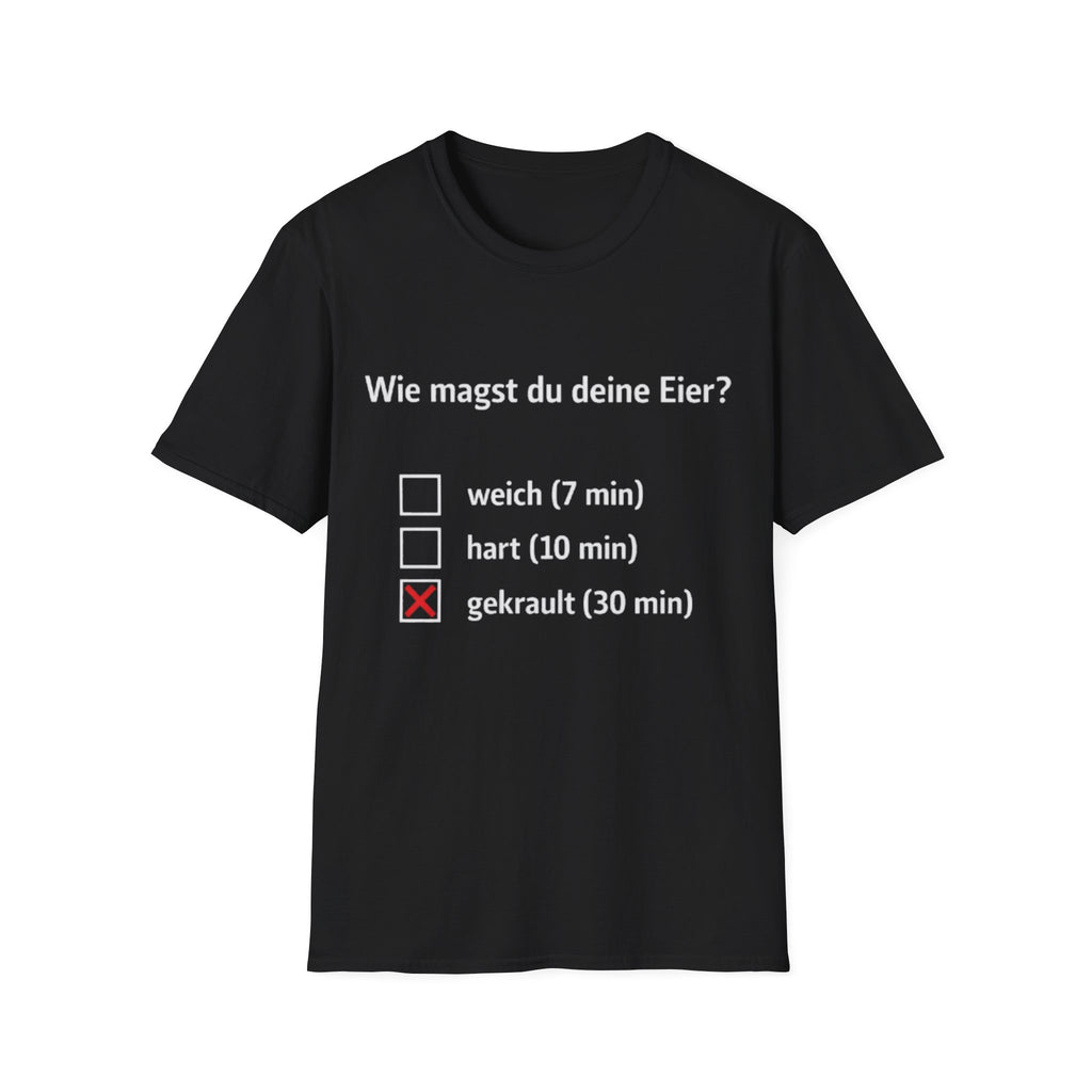 Wie magst du deine Eier Shirt