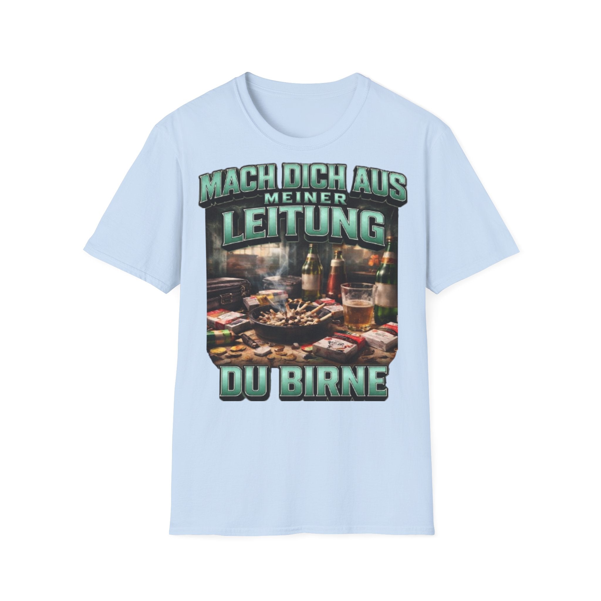 Mach Dich Aus Meiner Leitung Du Birne Shirt