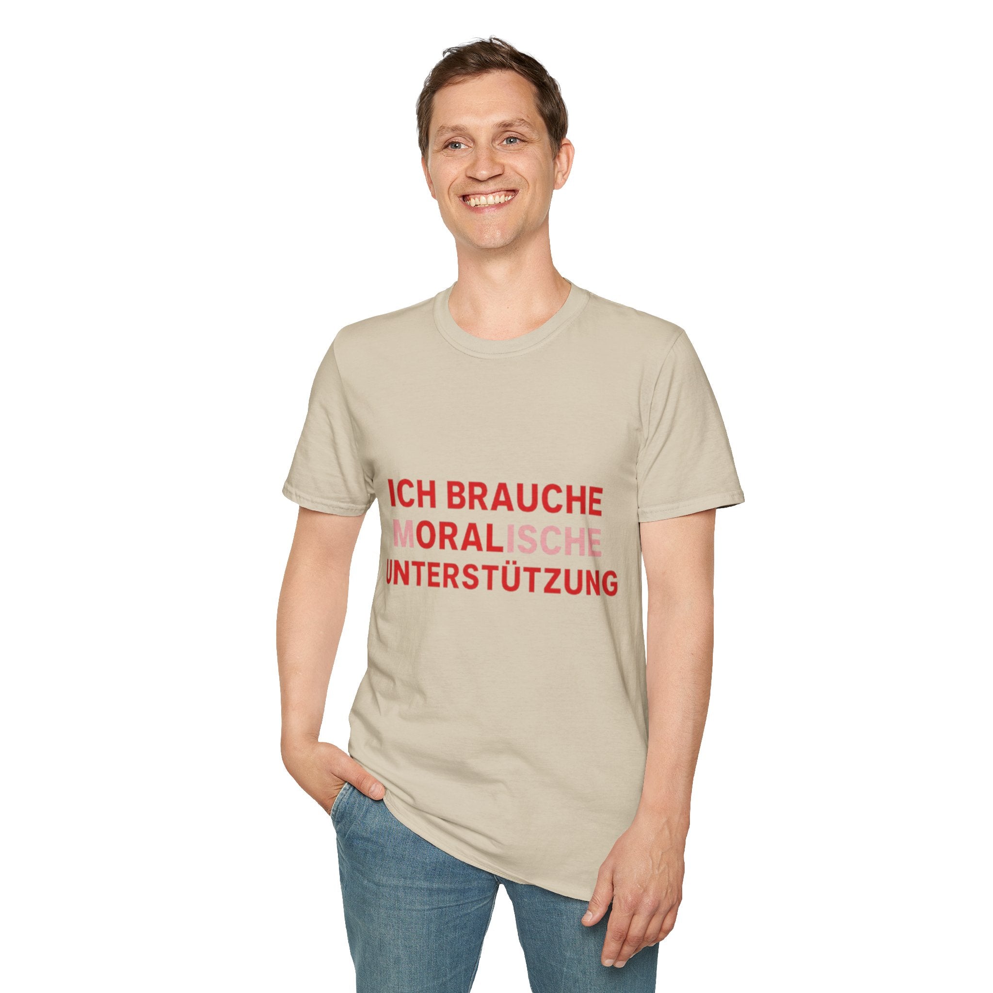 Ich brauche moralische Unterstützung Shirt