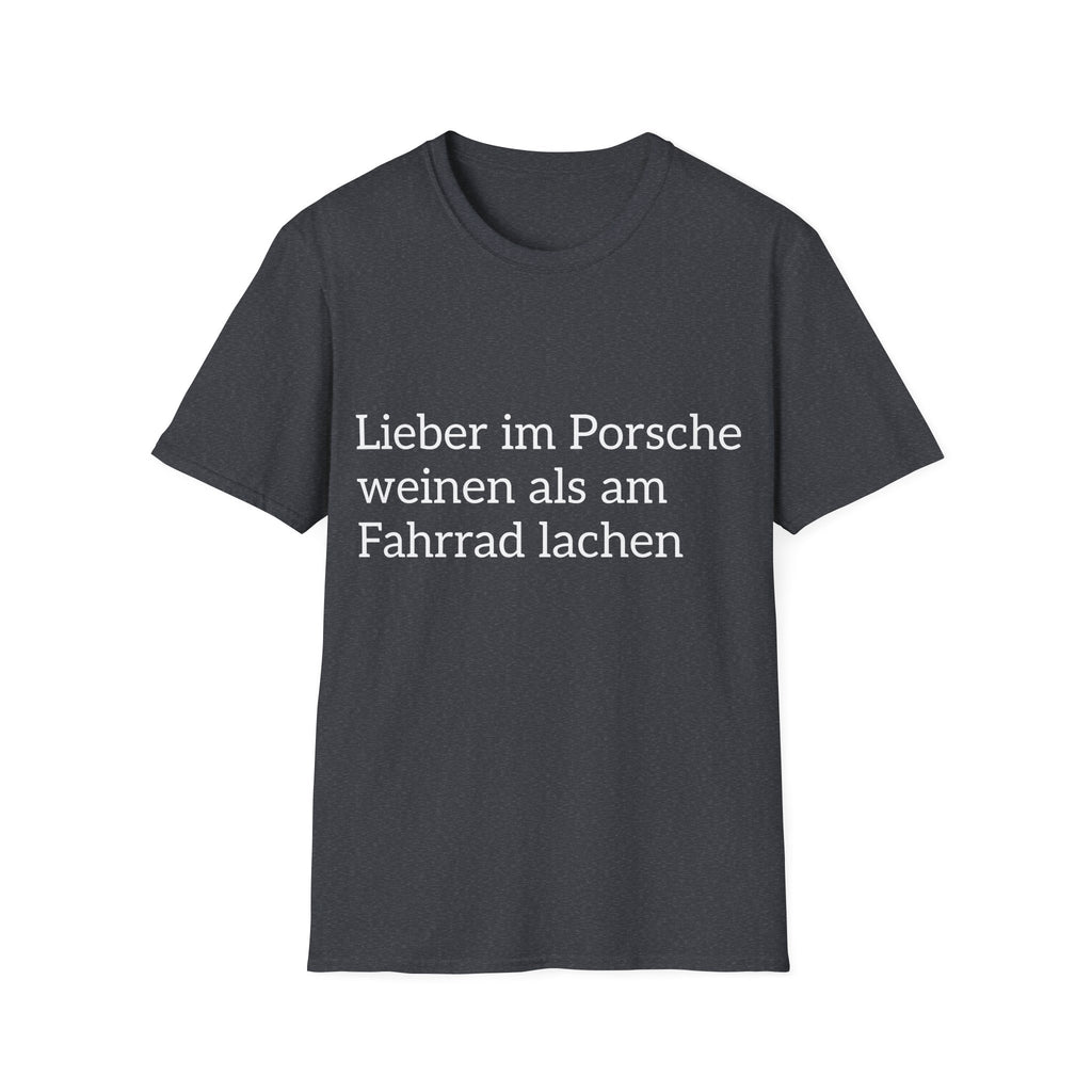 Lieber im Porsche weinen Shirt