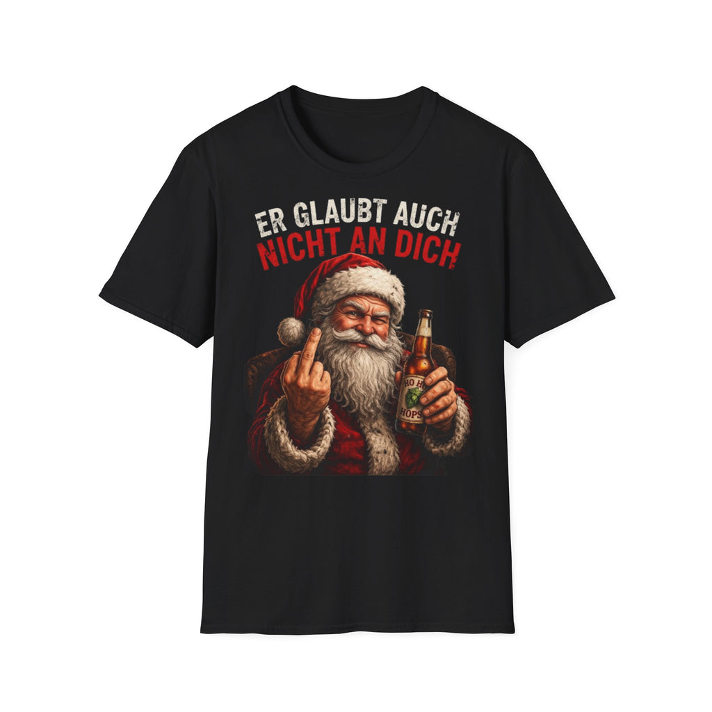 Weihnachtsmann "Er glaubt auch nicht an dich" Shirt