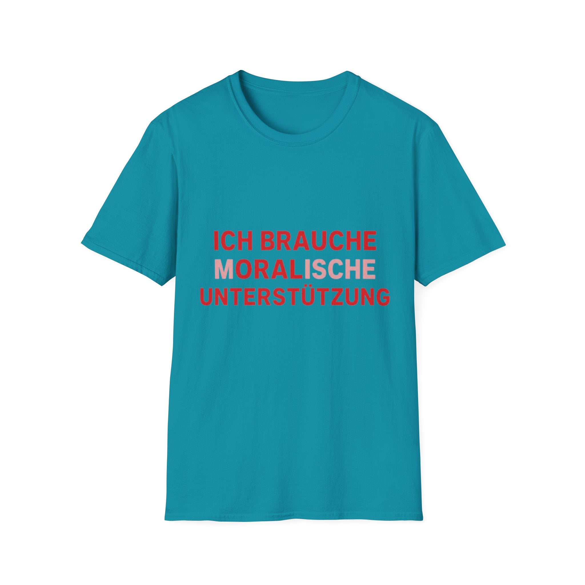 Ich brauche moralische Unterstützung Shirt
