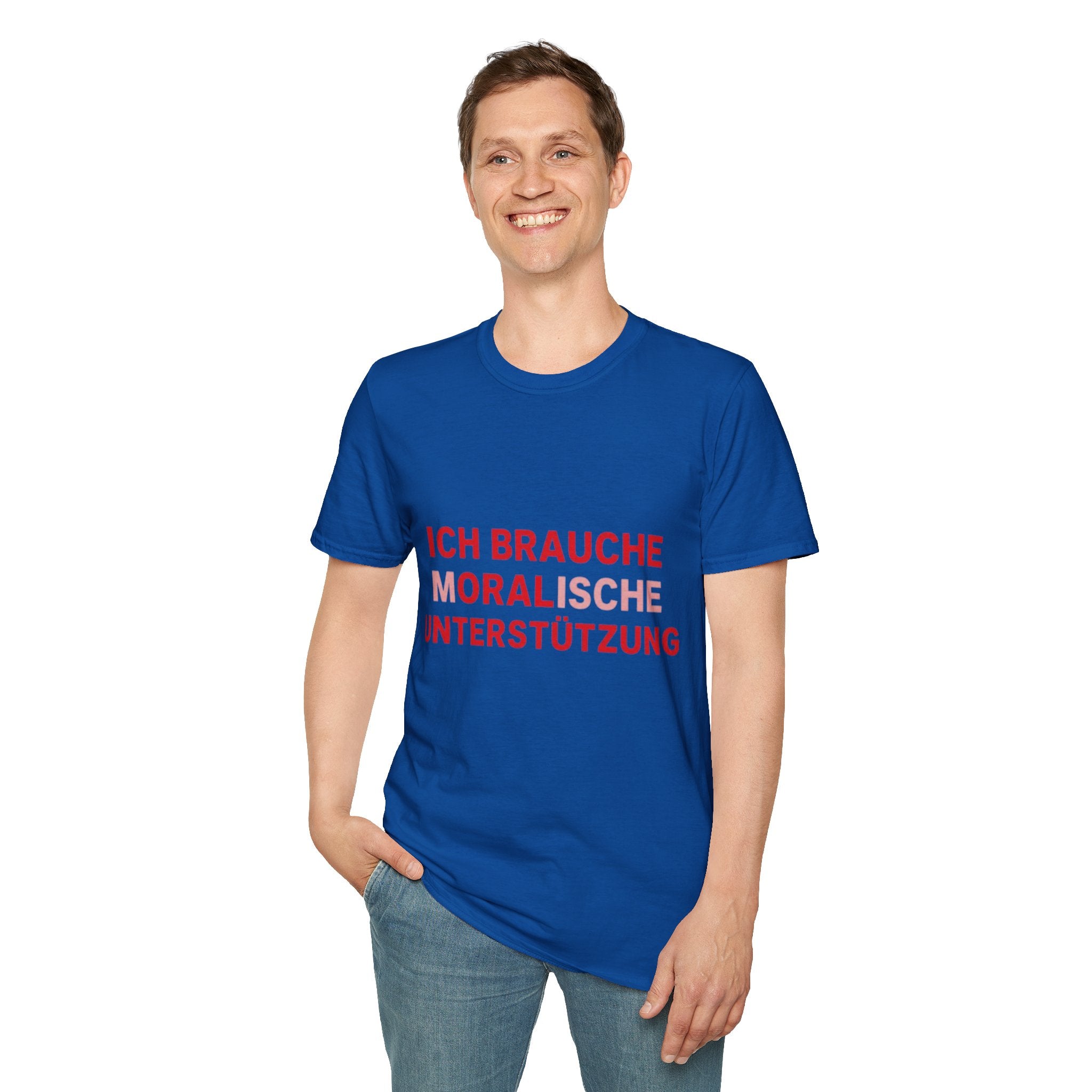 Ich brauche moralische Unterstützung Shirt