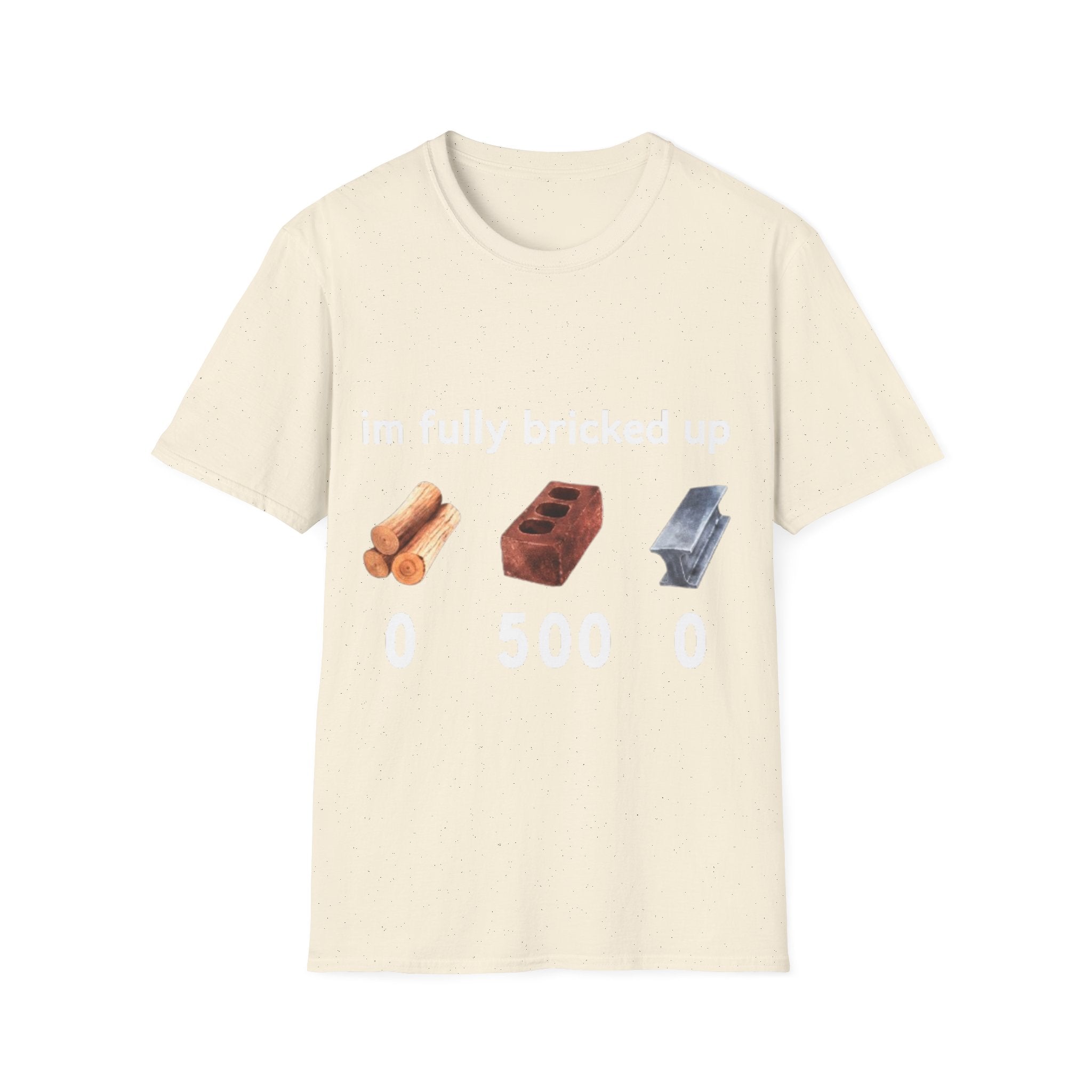 I'm Fully Bricked Up Shirt