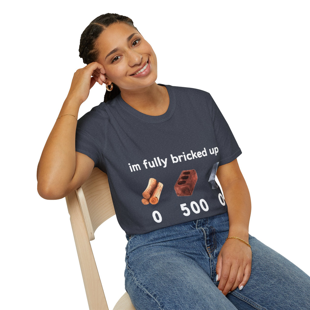 I'm Fully Bricked Up Shirt