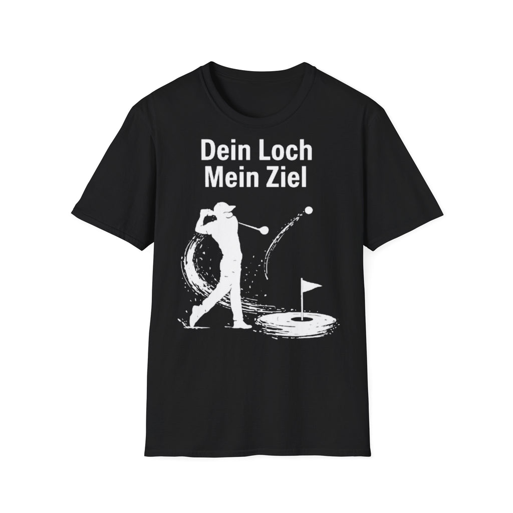 Dein Loch mein Ziel Shirt