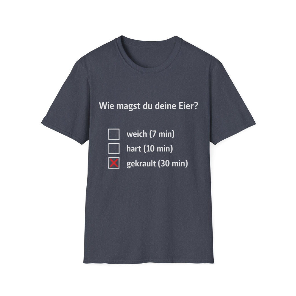 Wie magst du deine Eier Shirt