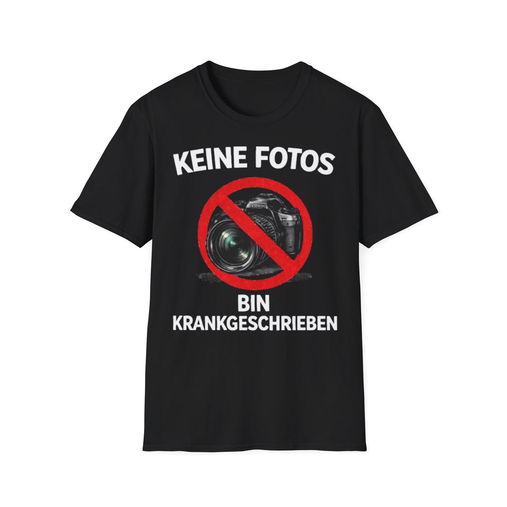 Keine Fotos Krankgeschrieben Shirt