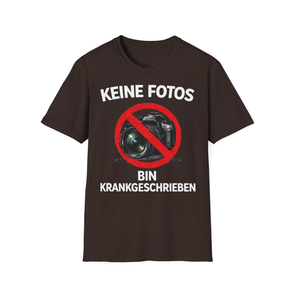 Keine Fotos Krankgeschrieben Shirt