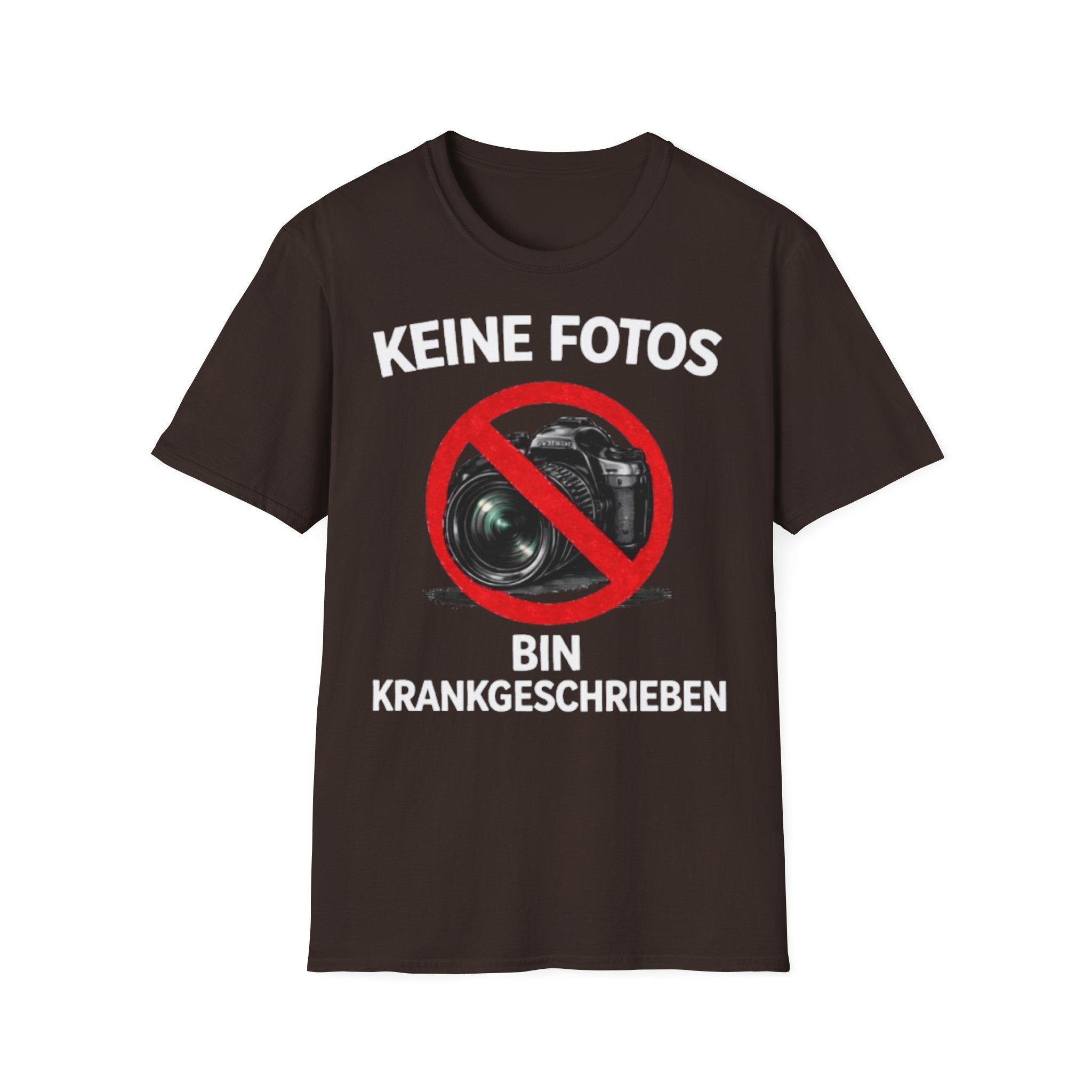 Keine Fotos Krankgeschrieben Shirt