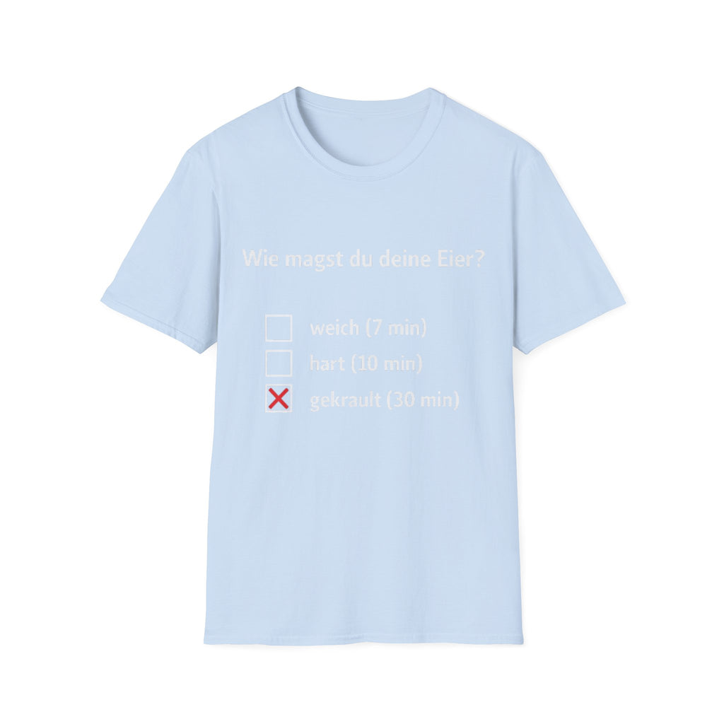 Wie magst du deine Eier Shirt