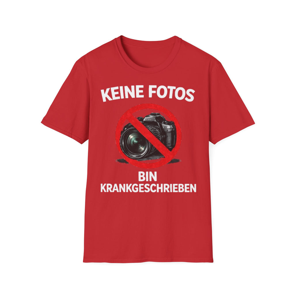 Keine Fotos Krankgeschrieben Shirt