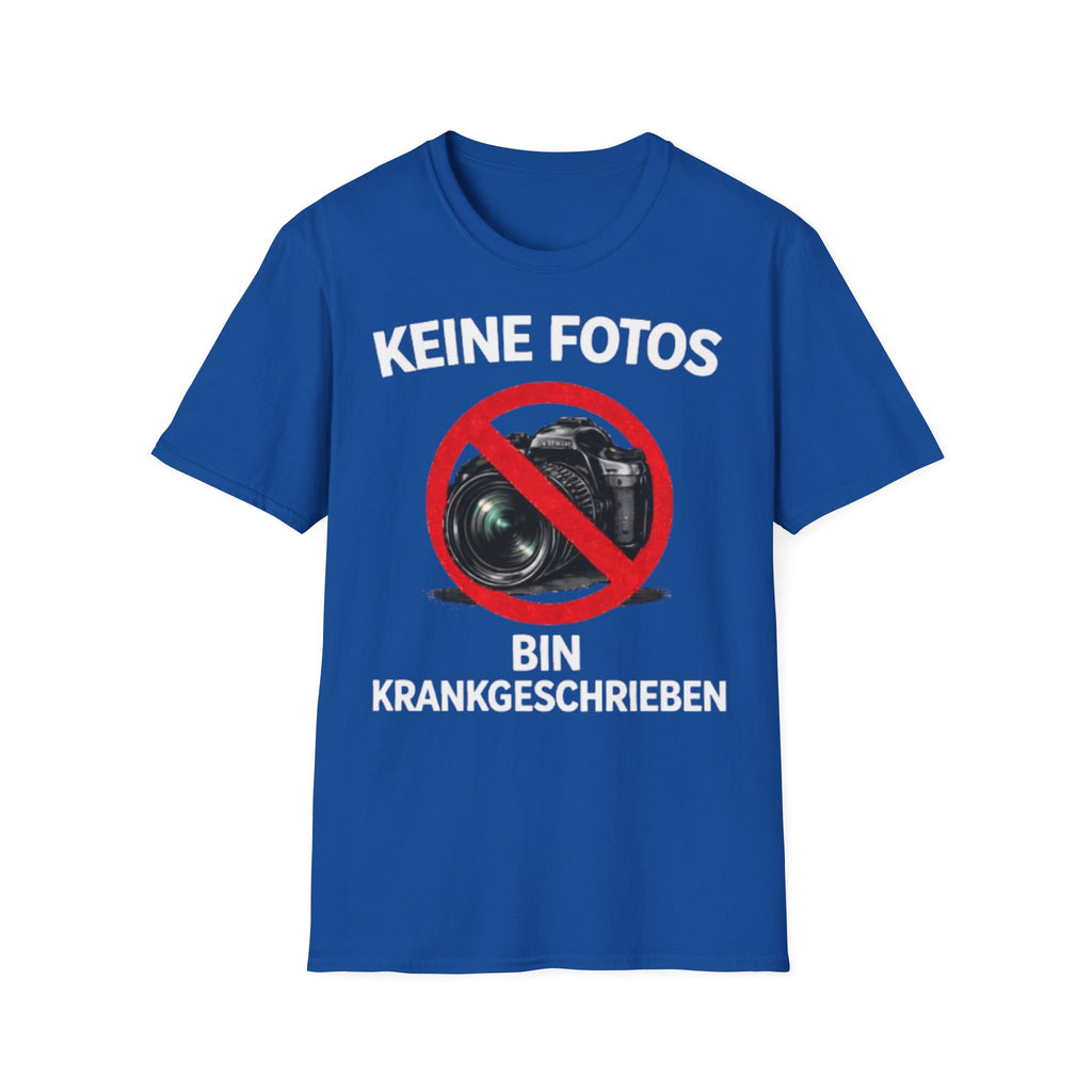 Keine Fotos Krankgeschrieben Shirt