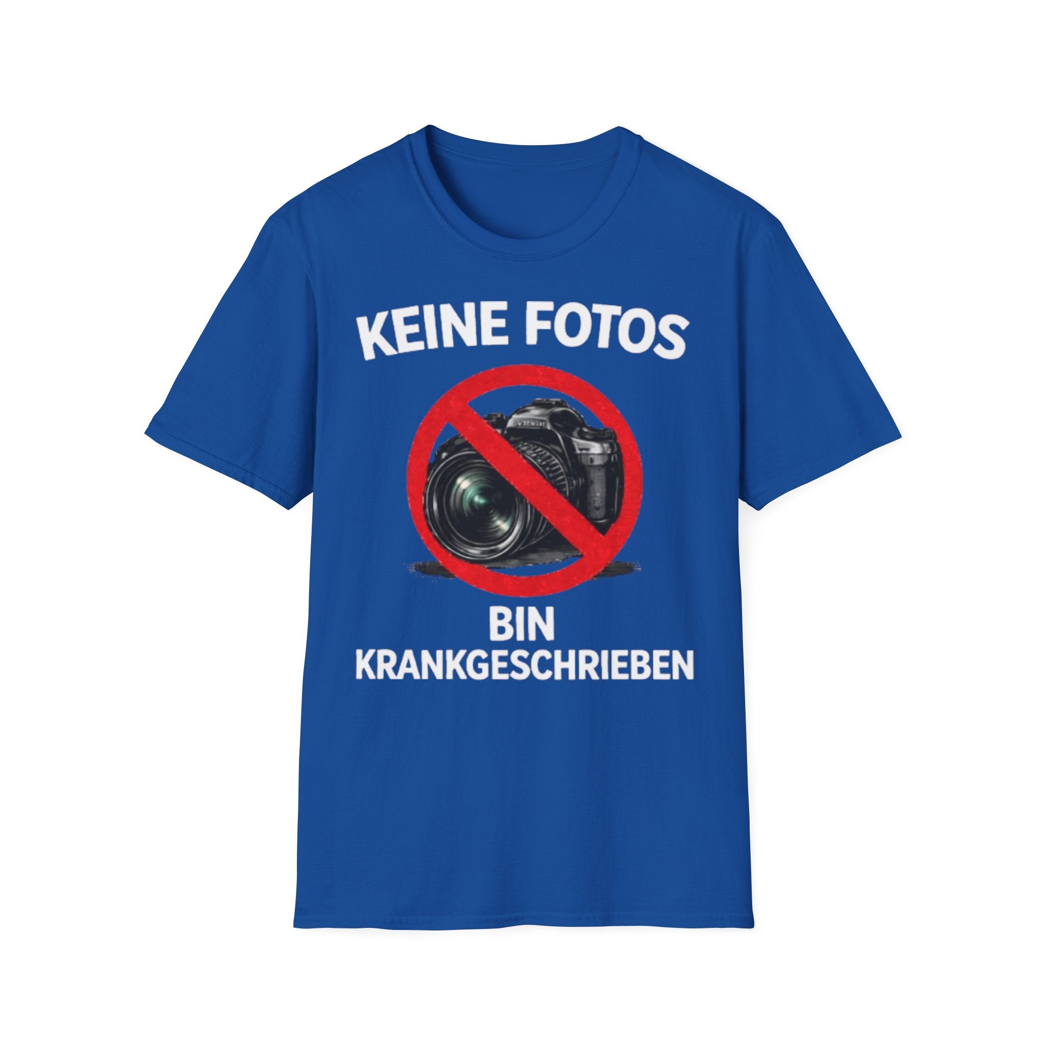 Keine Fotos Krankgeschrieben Shirt
