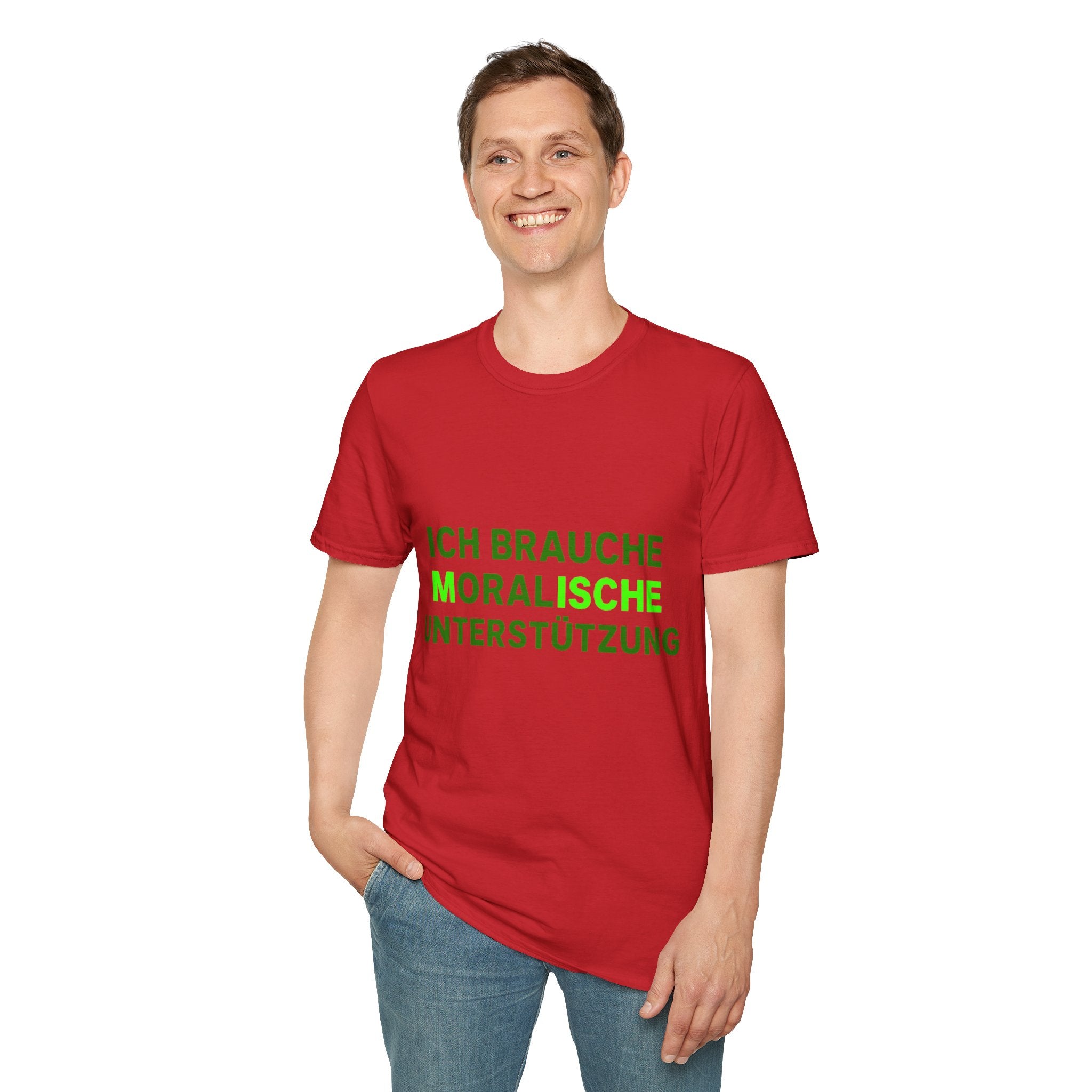 Ich brauche moralische Unterstützung Shirt