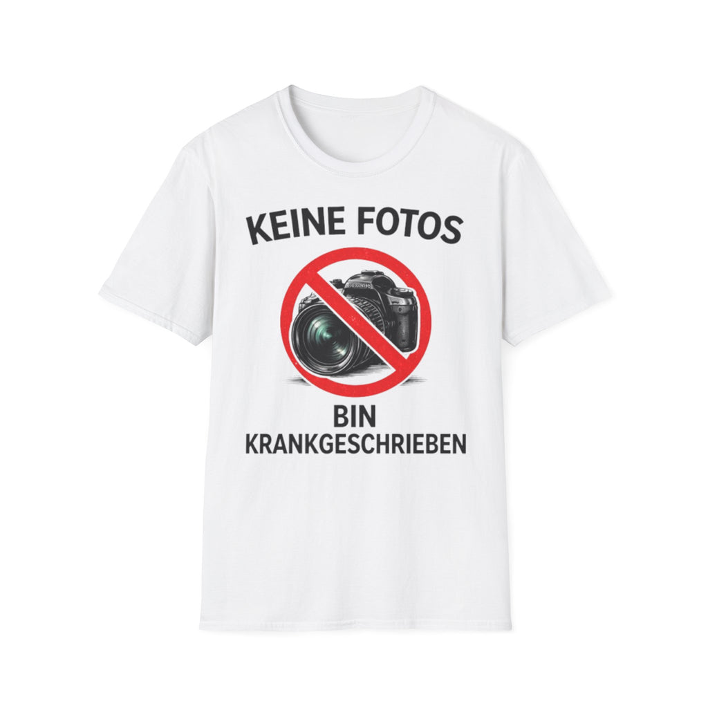 Keine Fotos Krankgeschrieben Shirt
