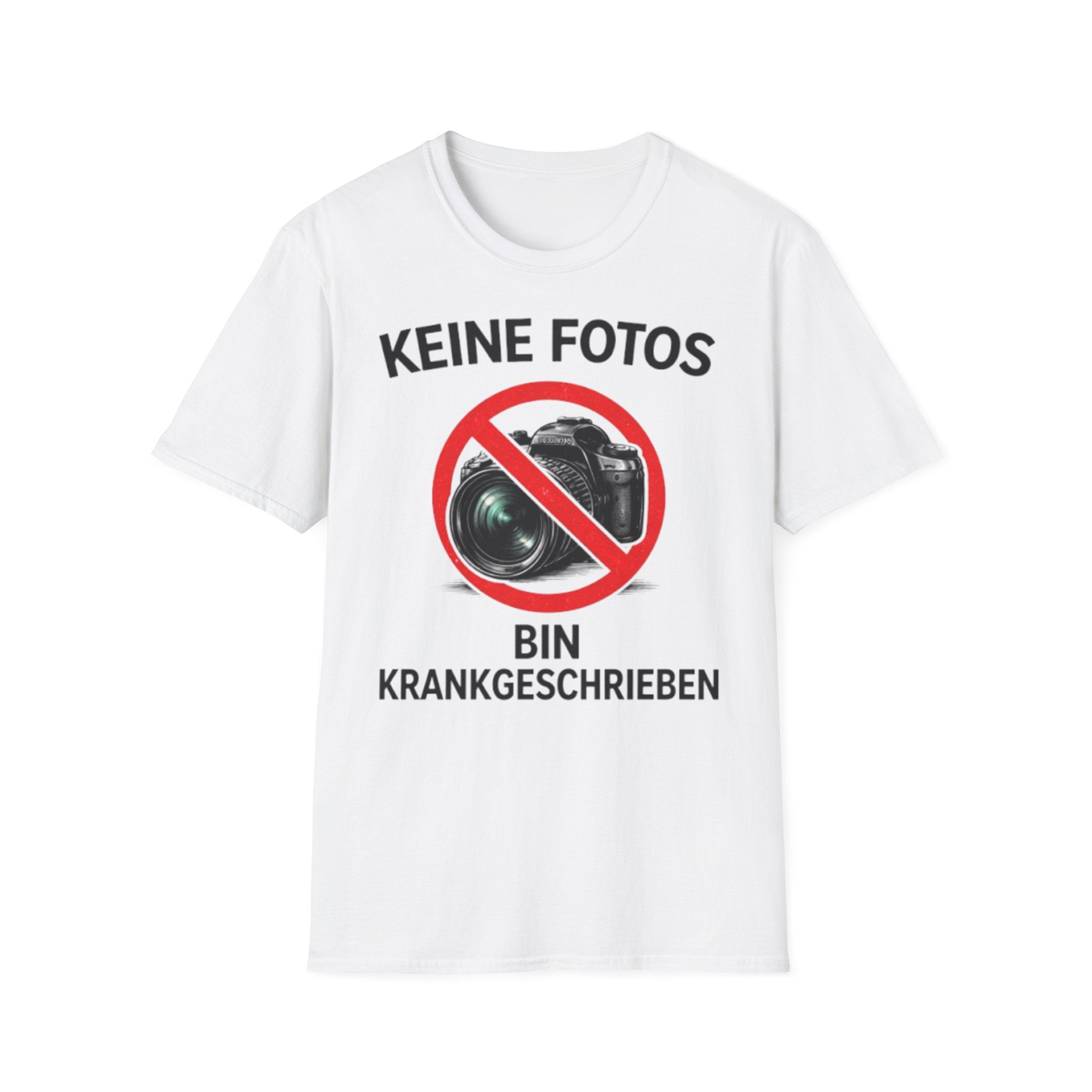 Keine Fotos Krankgeschrieben Shirt