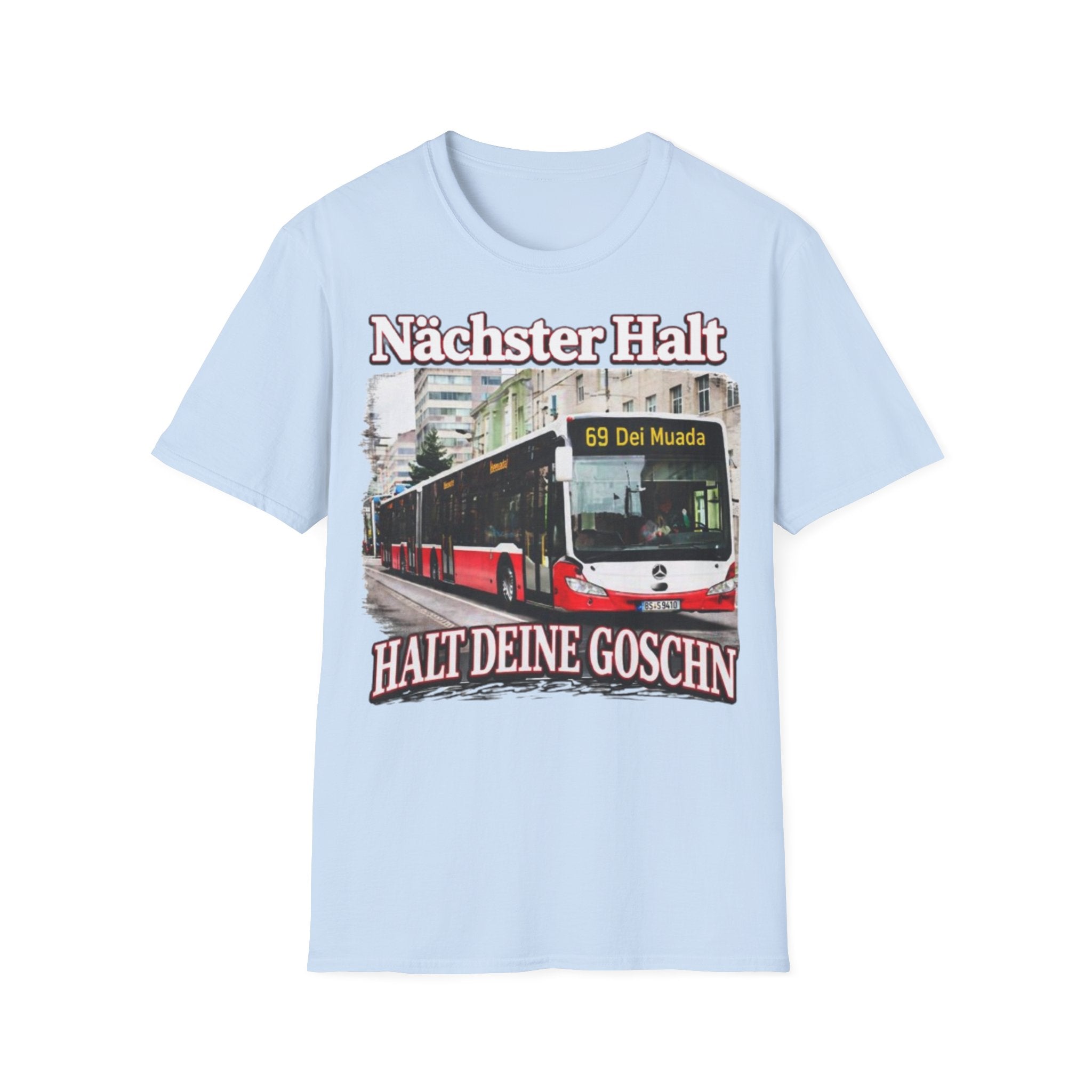 Nächster Halt Halt Deine Goschn Shirt