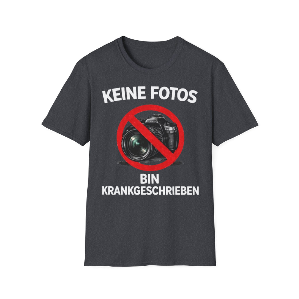 Keine Fotos Krankgeschrieben Shirt